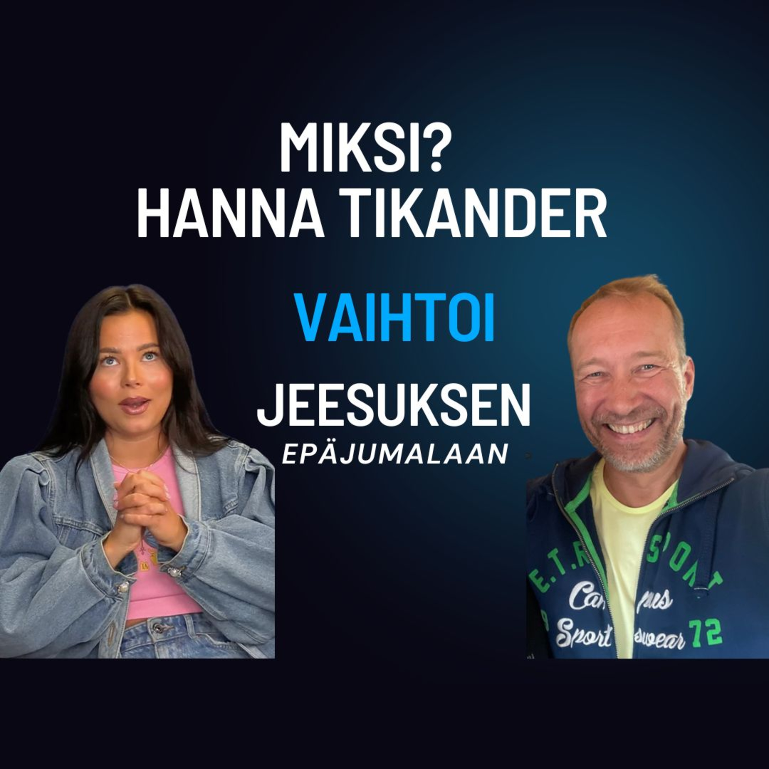 Miksi Hanna Tikander vaihtoi Jeesuksen epäjumalaan? episode artwork