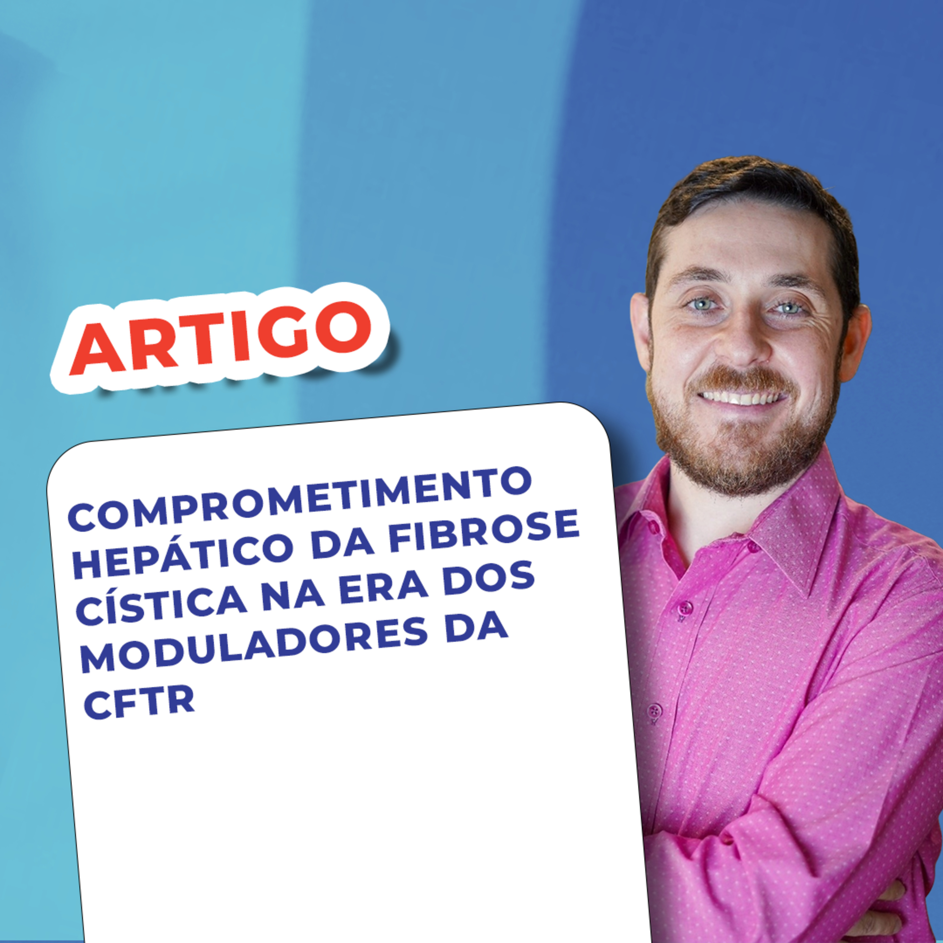 EP 151 - Comprometimento hepático da Fibrose Cística na era dos moduladores da CFTR - Artigo episode artwork