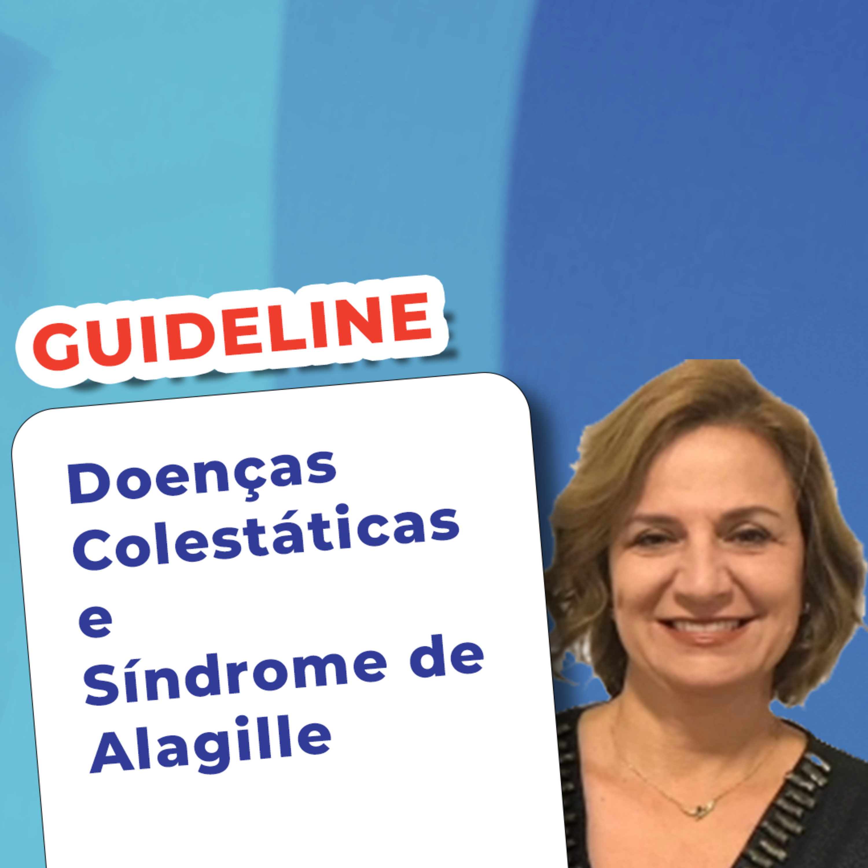 EP 158 - Doenças Colestáticas e Síndrome de Alagille - Guideline episode artwork