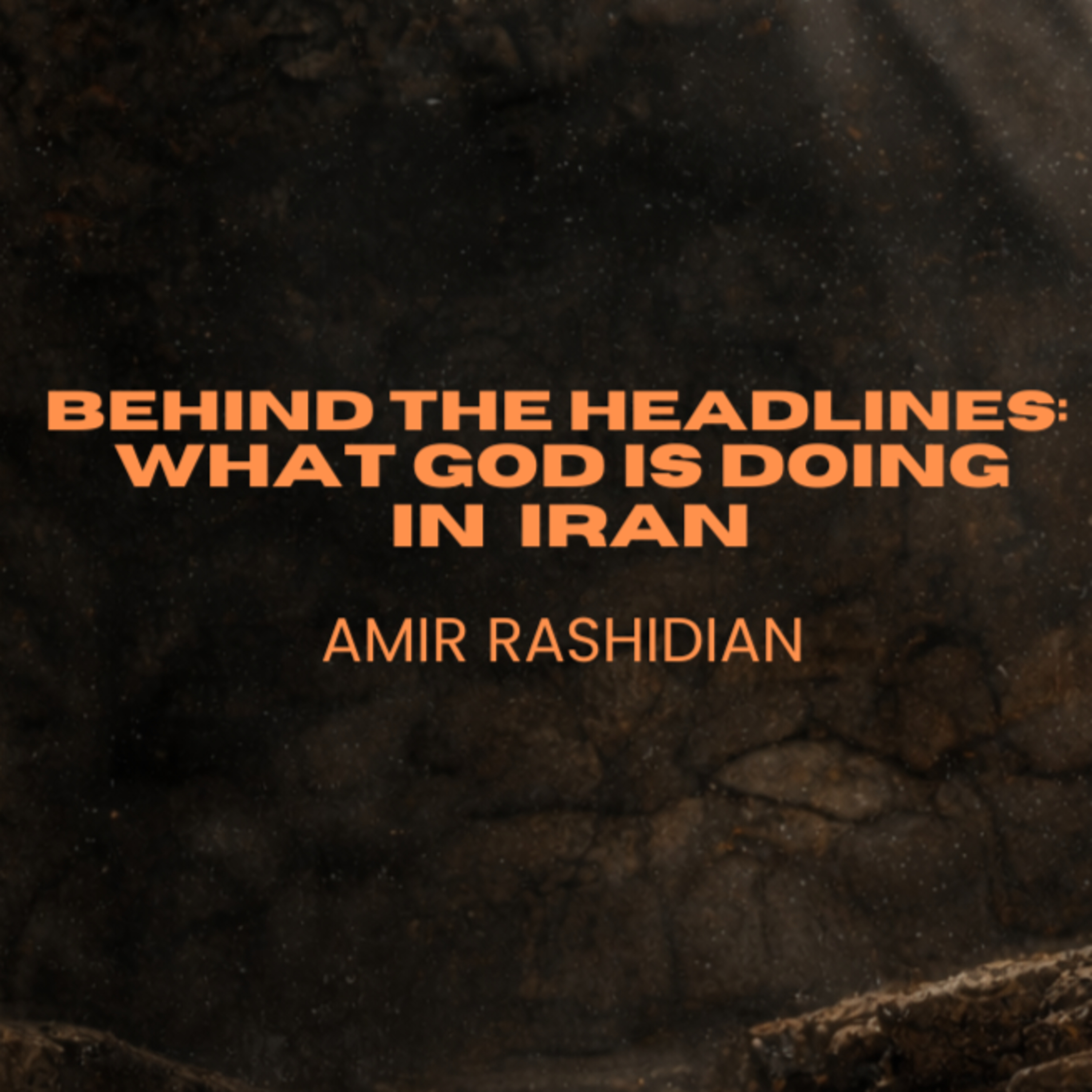 BEHIND THE HEADLINES: What God Is Doing In Iran-Amir Rashidian (4/12/26) episode artwork