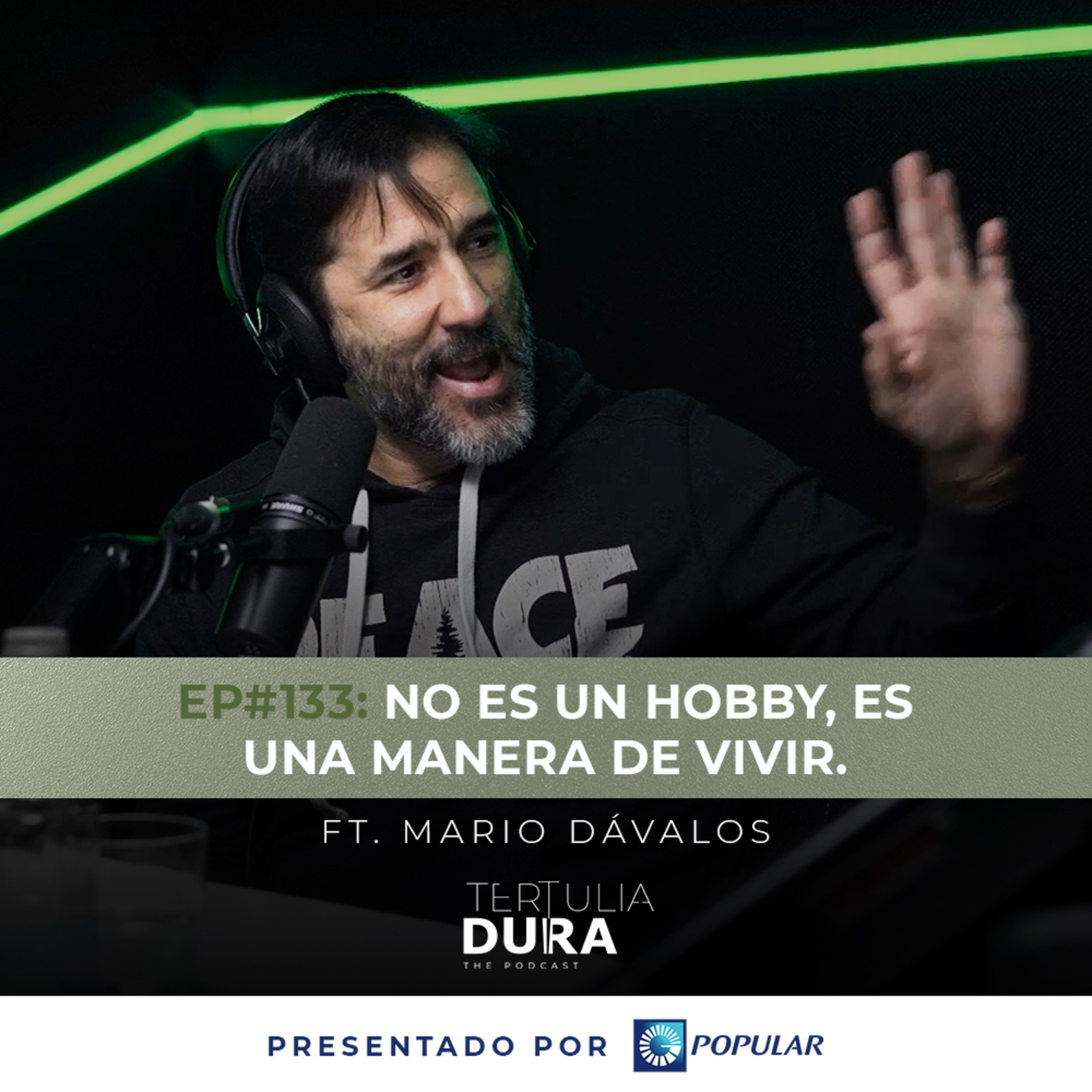 EP#133: No es un hobby, es una manera de vivir ft. Mario Dávalos episode artwork
