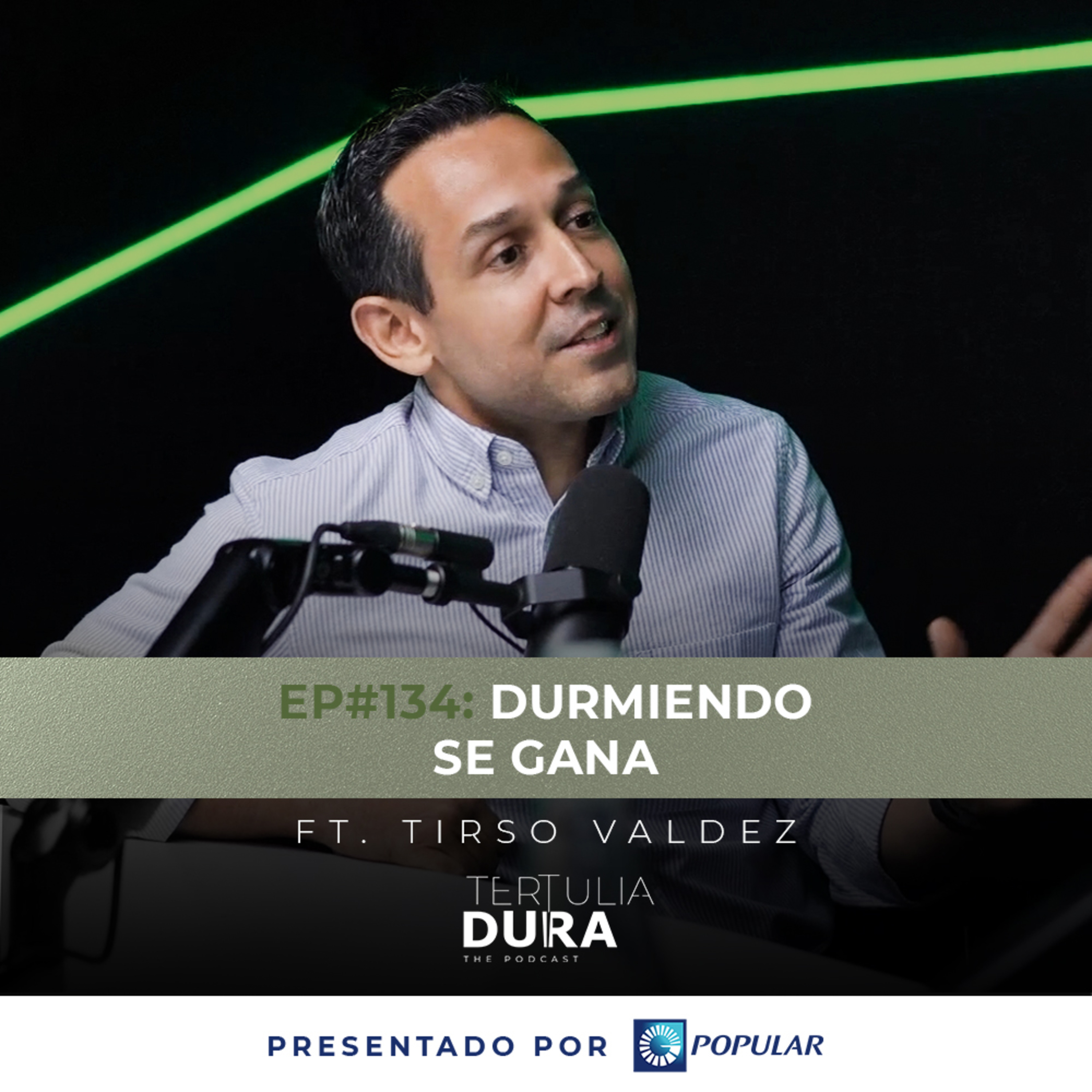 EP#134: Durmiendo se gana ft. Tirso Valdez