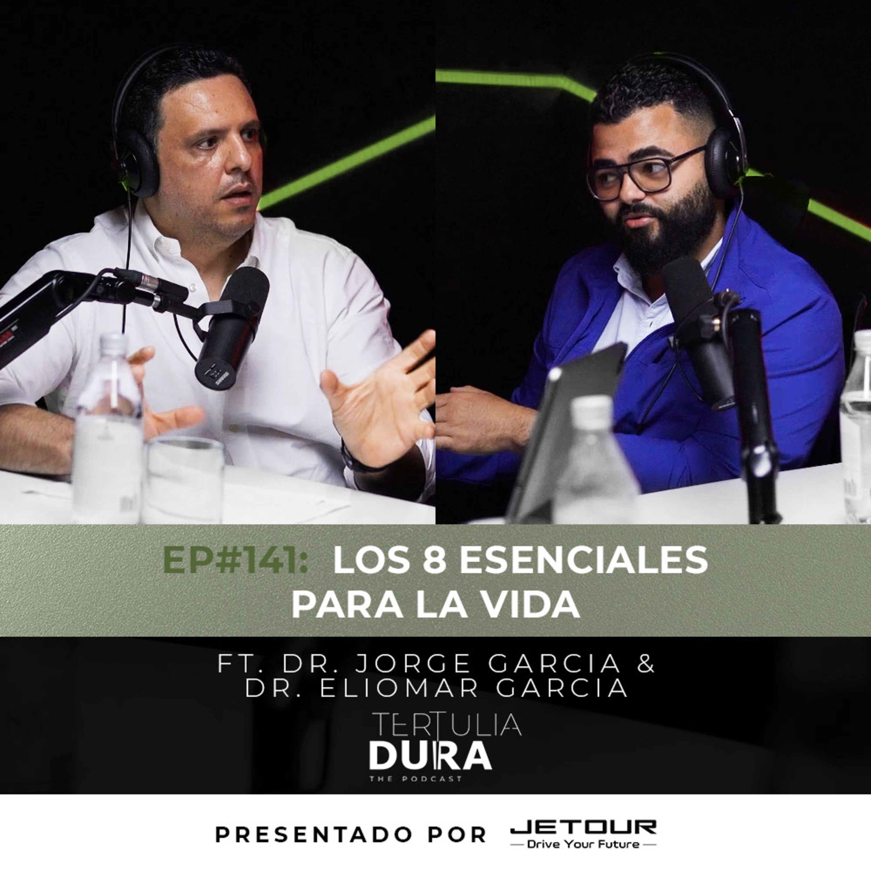 EP#141: Los 8 esenciales para la vida ft. Dr. Jorge Garcia & Dr. Eliomar Garcia episode artwork