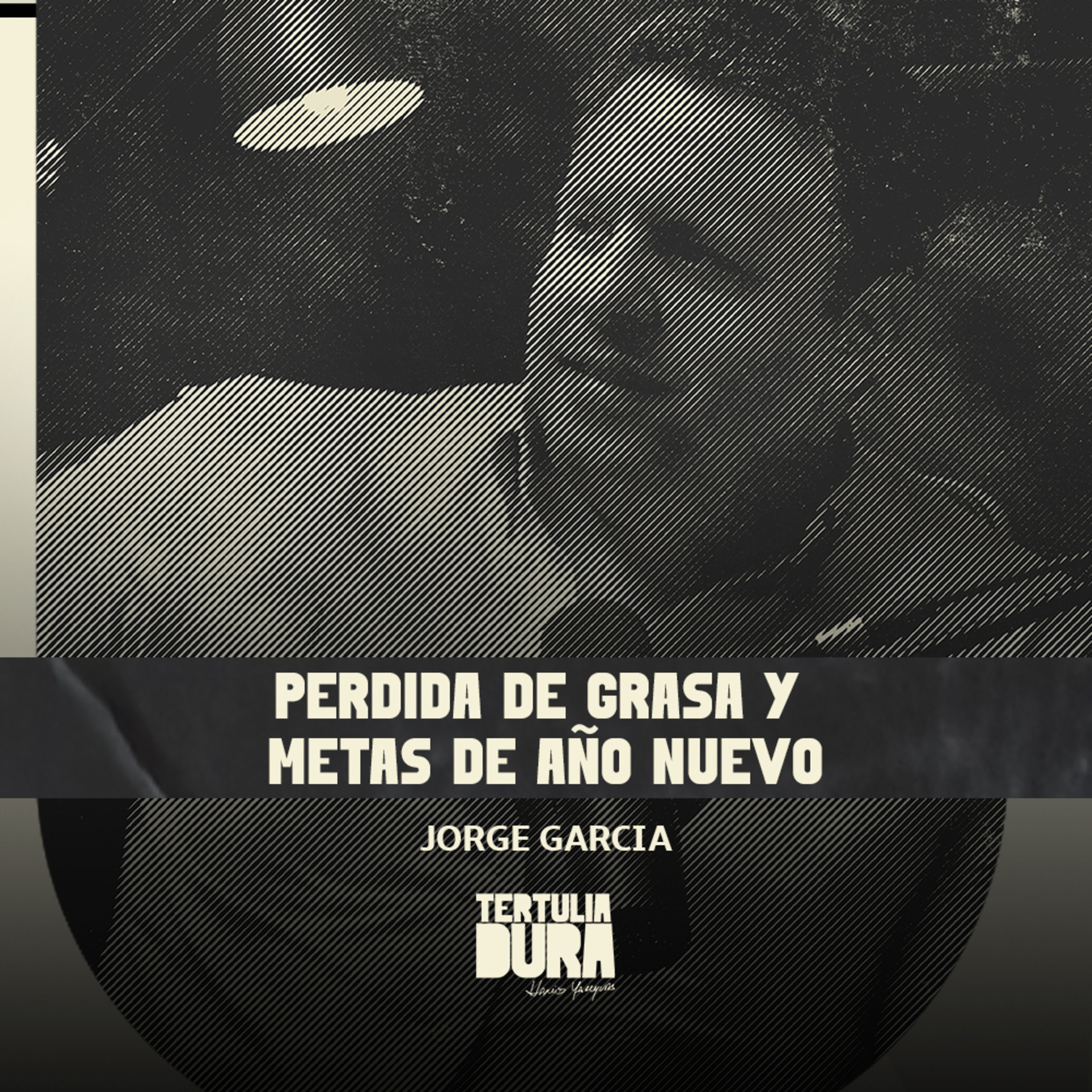 EP#171 - Jorge García: Pérdida de grasa y metas de año nuevo