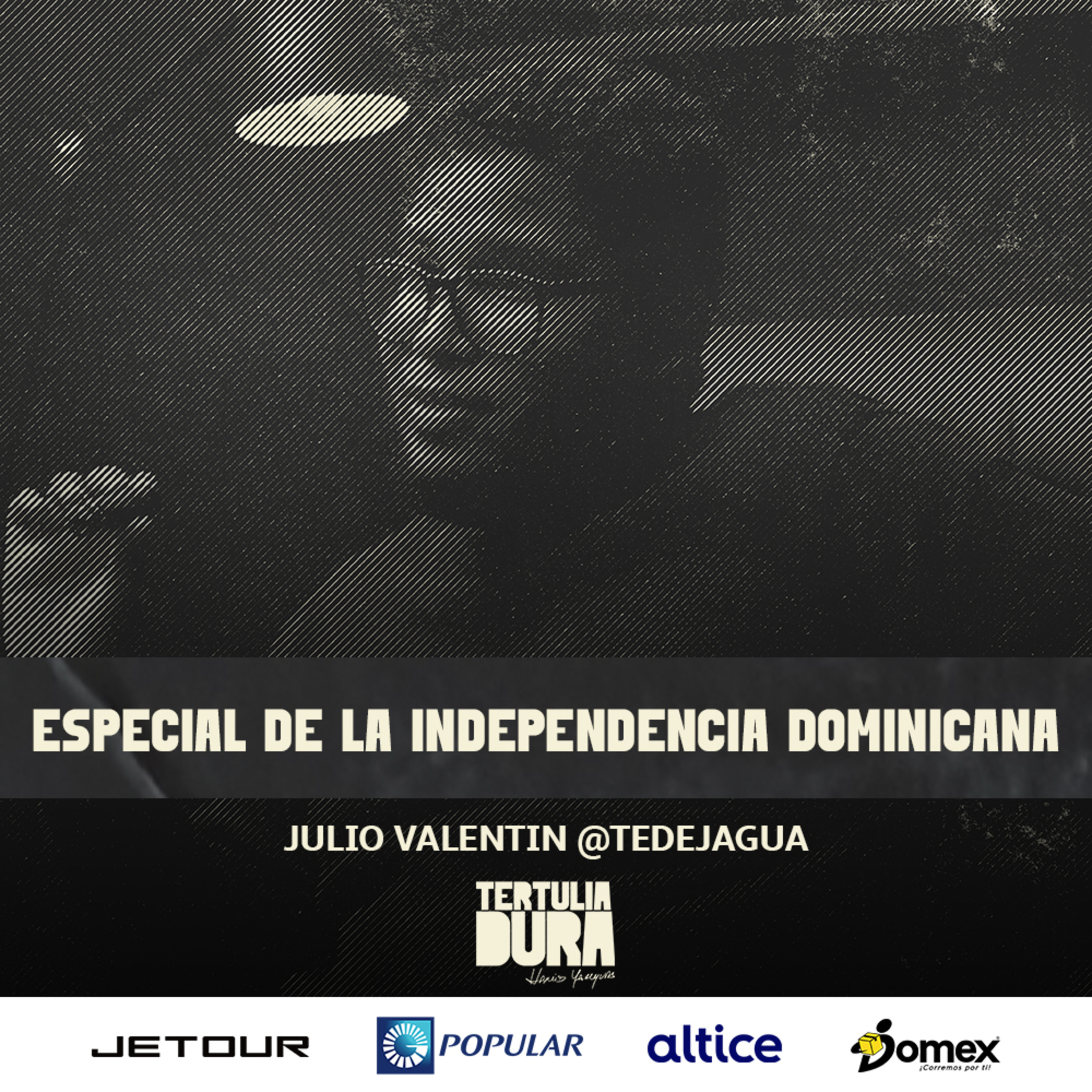 EP#177 - Julio Valentin @Tedejagua: Especial de la Independencia Dominicana