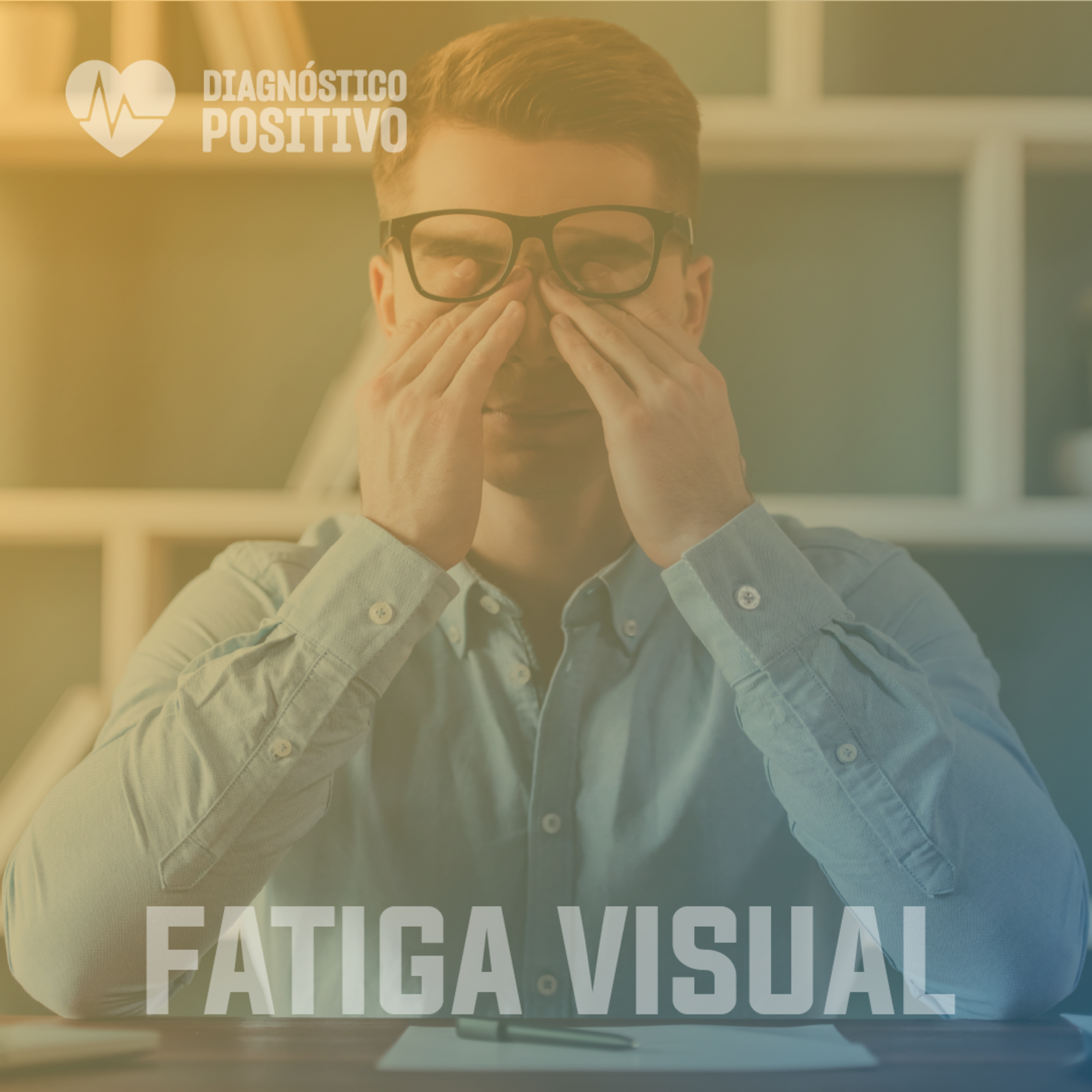 Te duelen los ojos, puede ser Fatiga Visual - DIAGNÓSTICO POSITIVO episode artwork