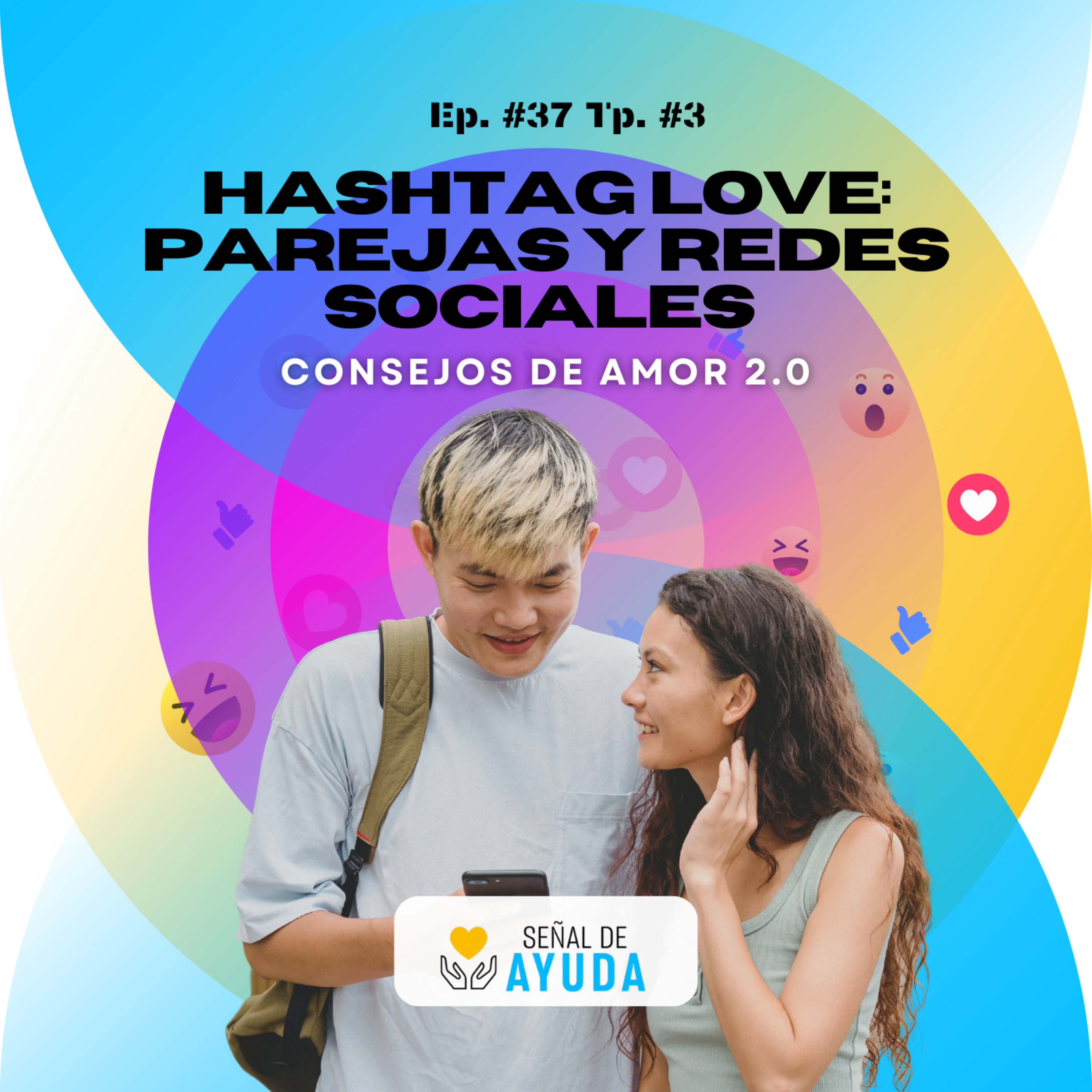 Hashtag Love: Parejas y redes sociales - SEÑAL DE AYUDA - Radio UPN episode artwork