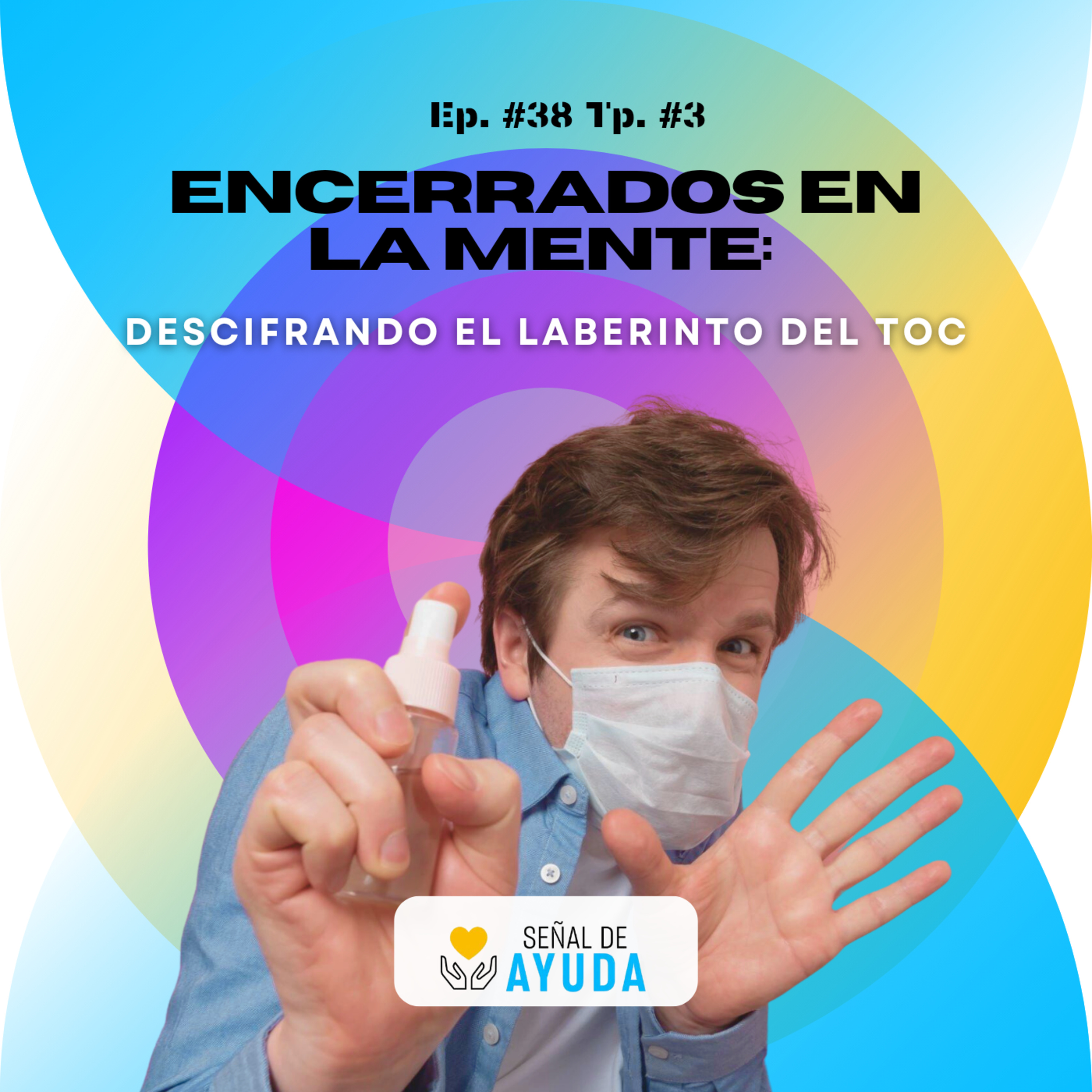 Encerrados en la mente: Descifrando el laberinto del TOC - SEÑAL DE AYUDA - Radio UPN episode artwork