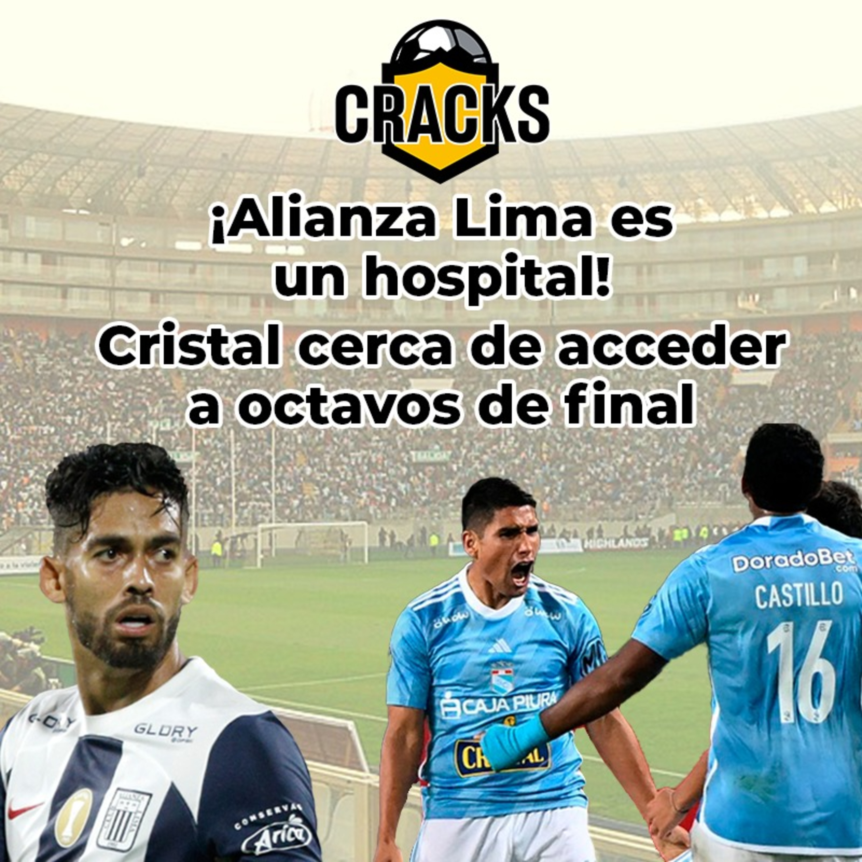 Alianza Lima es un hospital y Cristal tiene más posibilidades de acceder a octavos de final de la Copa Sudamericana - CRACKS - Radio UPN episode artwork