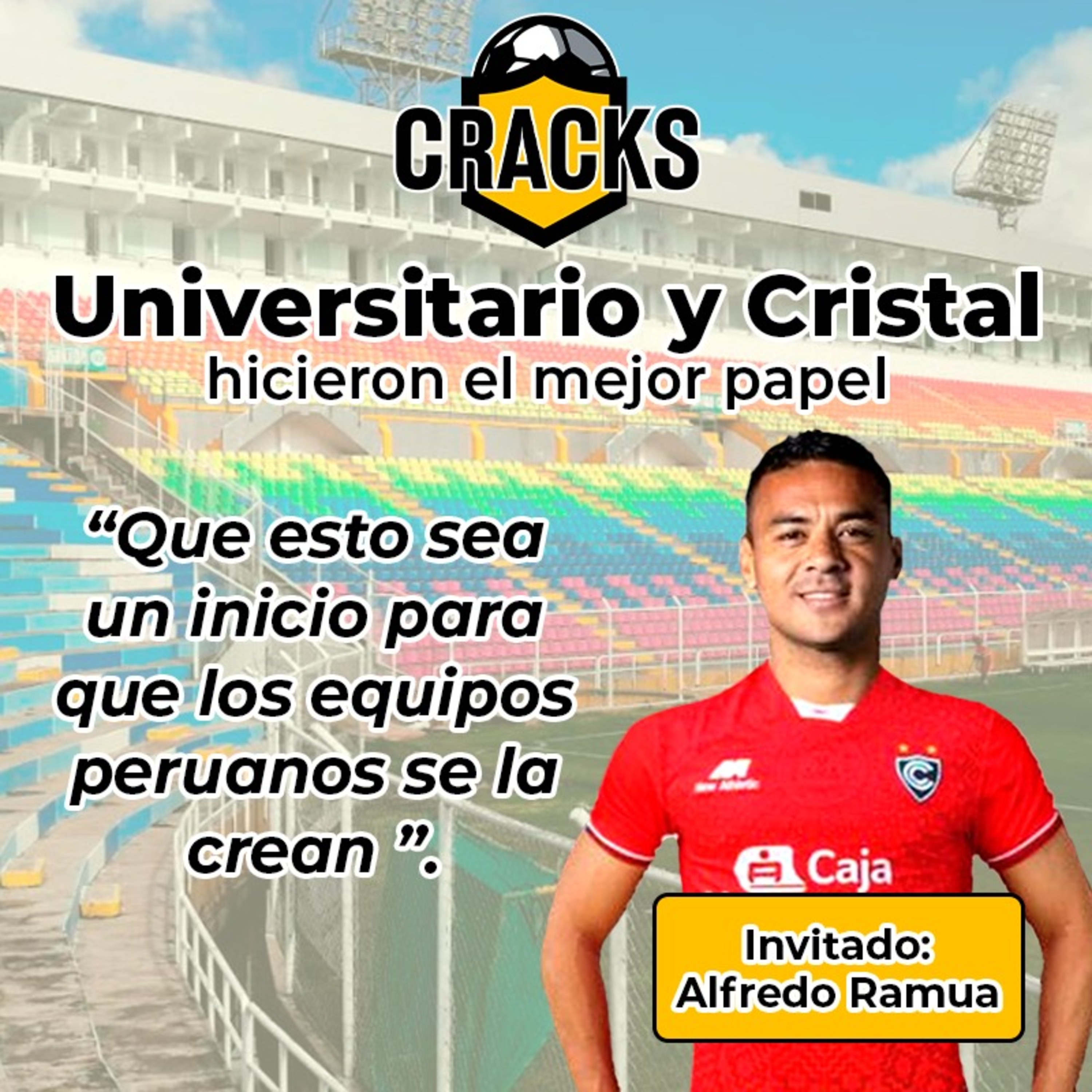 Alfredo Ramúa: “Que esto sea un inicio para que los equipos peruanos se la crean" - CRACKS - Radio UPN episode artwork