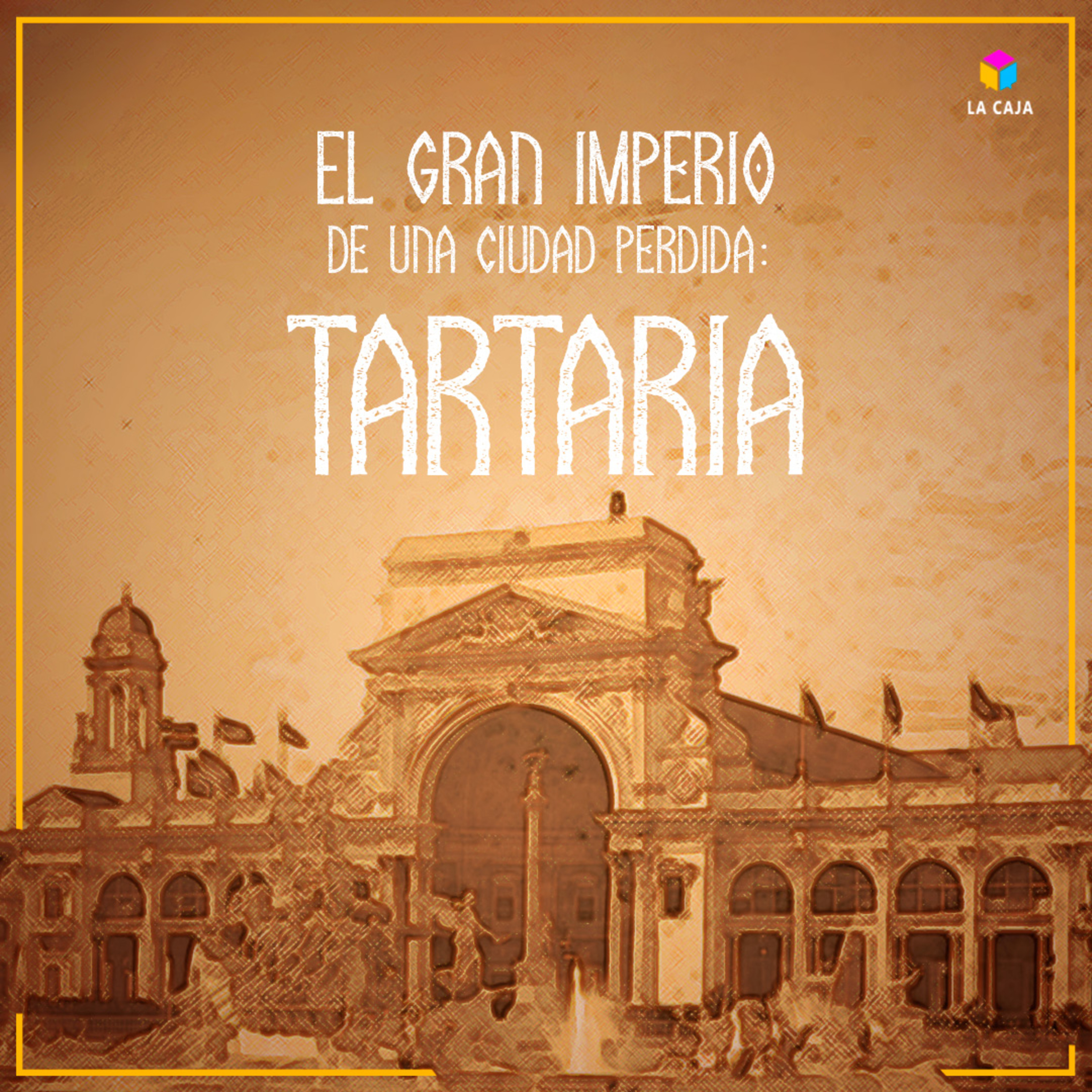 TARTARIA: Un gran imperio perdido en la historia - LA CAJA - Radio UPN episode artwork