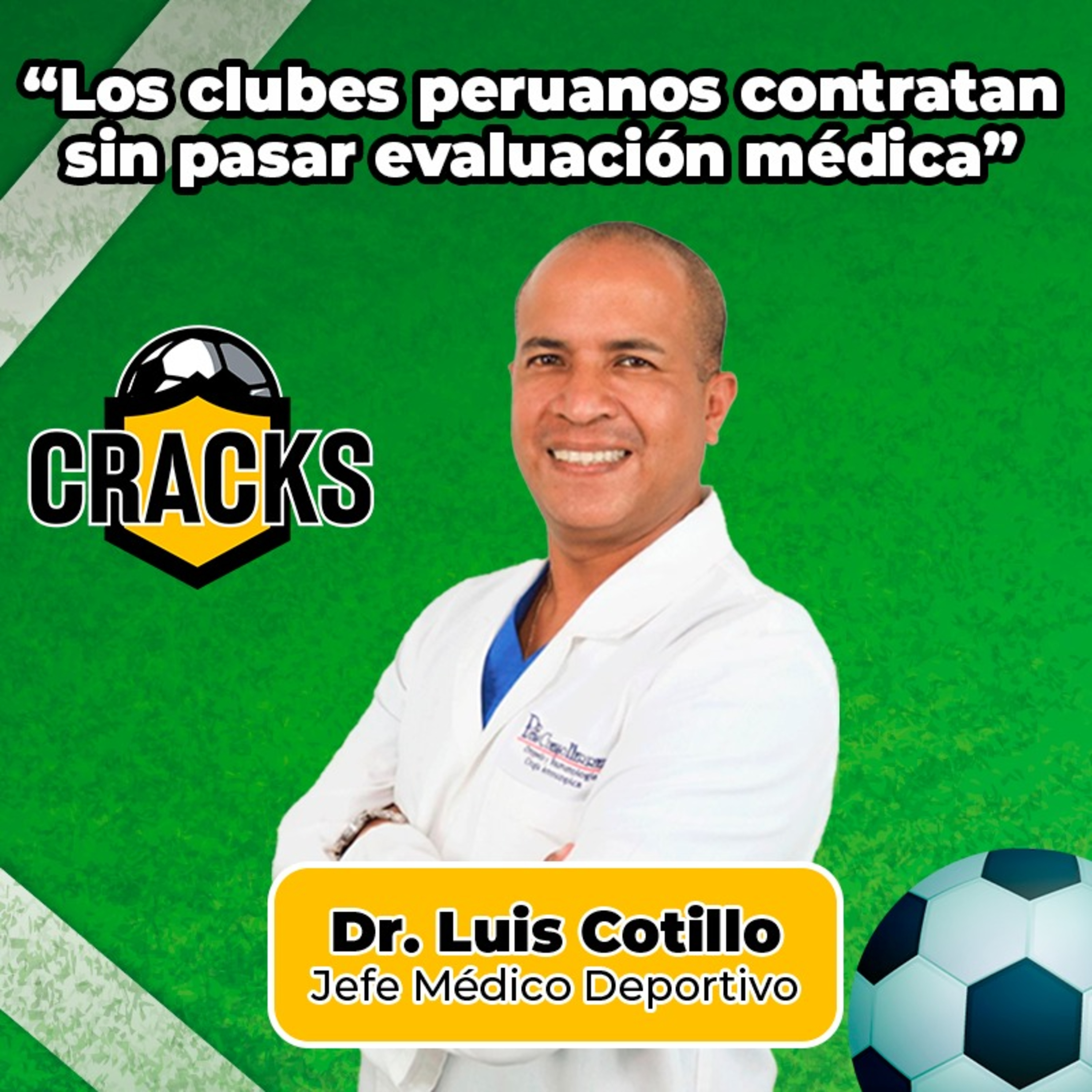 Luis Cotillo: "Los clubes peruanos contratan sin pasar evaluación médica" - CRACKS - Radio UPN episode artwork