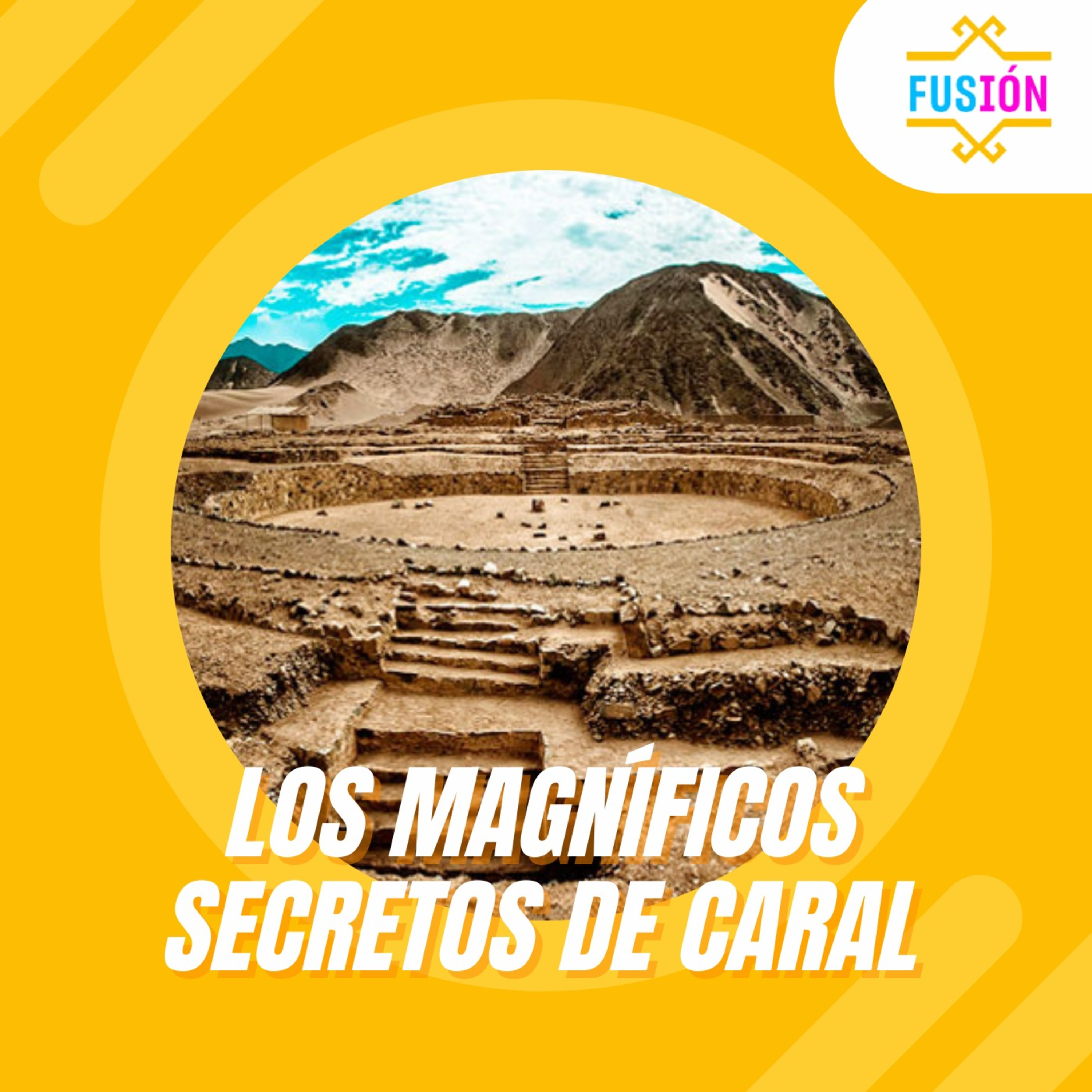 Los secretos de una cultura milenaria, Caral episode artwork