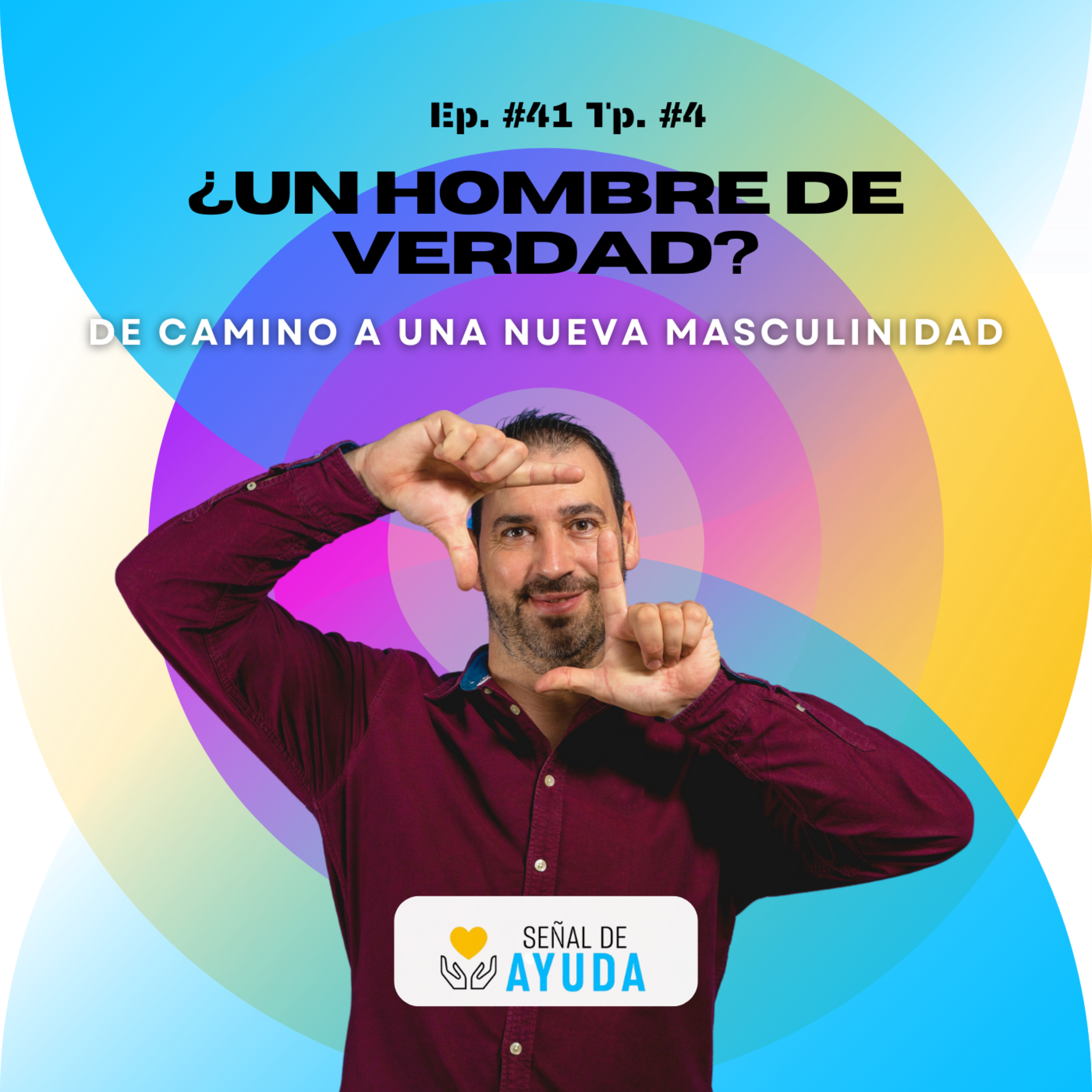 ¿Un hombre de verdad?: De camino a una nueva masculinidad - SEÑAL DE AYUDA - Radio UPN episode artwork