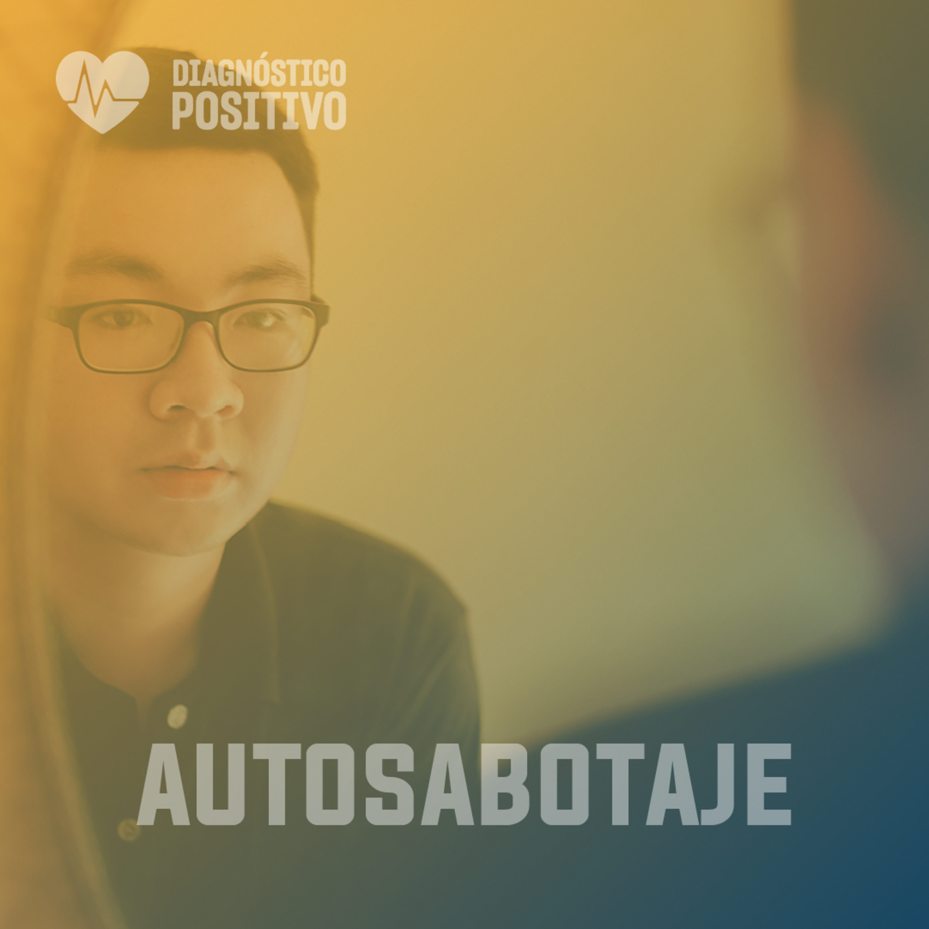 Autosabotaje y dismorfia corporal - Diagnóstico Positivo - RADIO UPN episode artwork