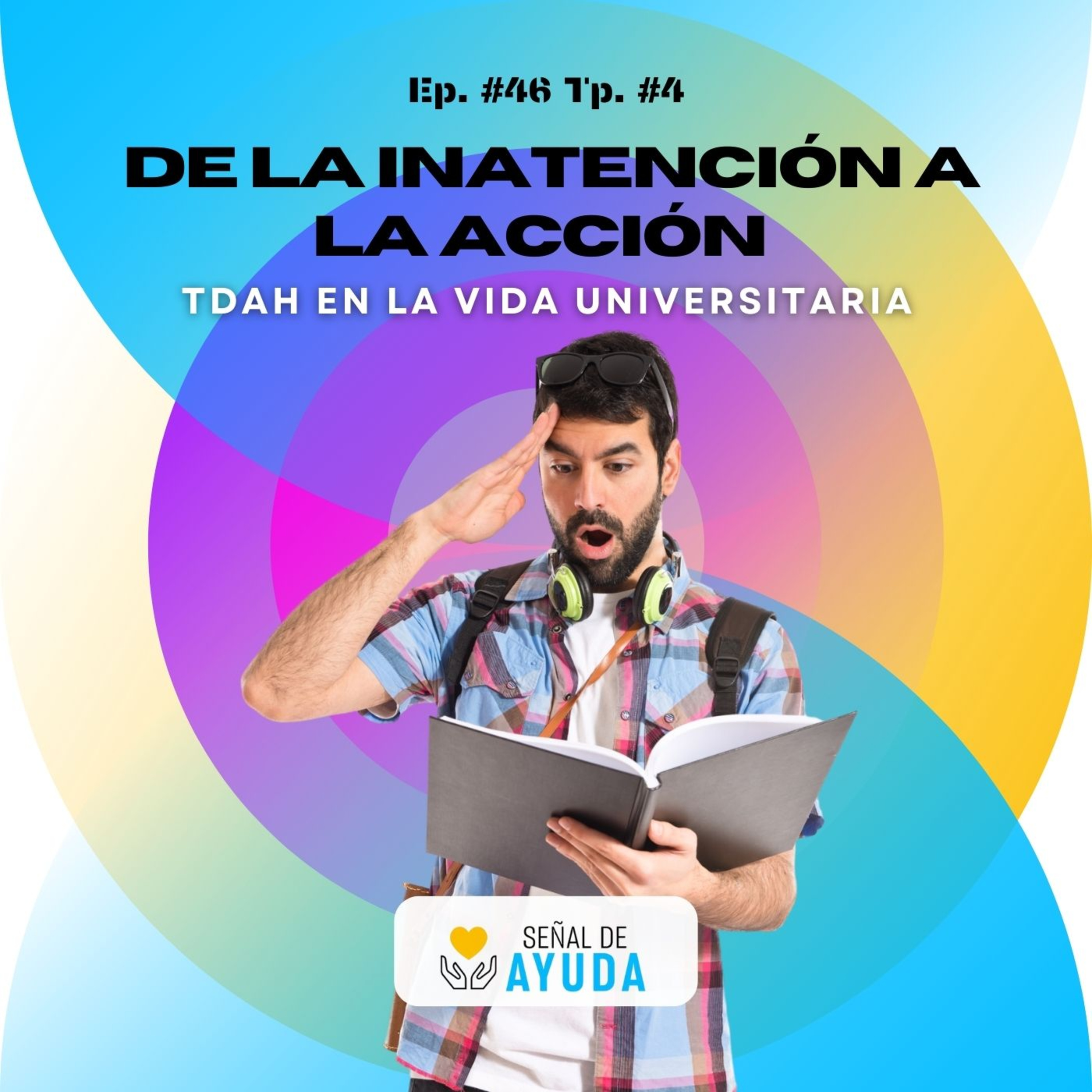 De la inatención a la acción: TDAH en la vida universitaria - SEÑAL DE AYUDA - Radio UPN episode artwork
