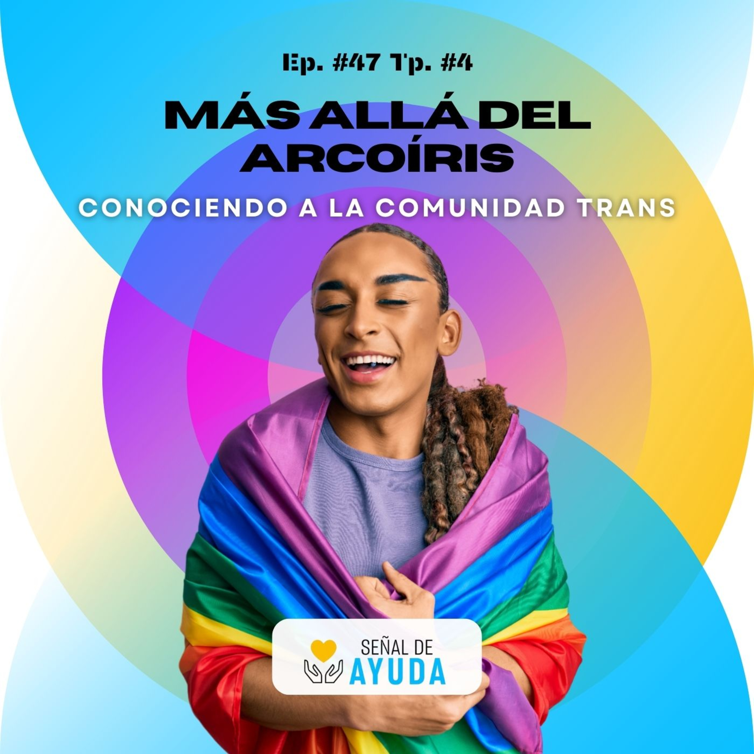 MÁS ALLÁ DEL ARCOÍRIS: Conociendo a la comunidad trans - SEÑAL DE AYUDA - RADIO UPN episode artwork