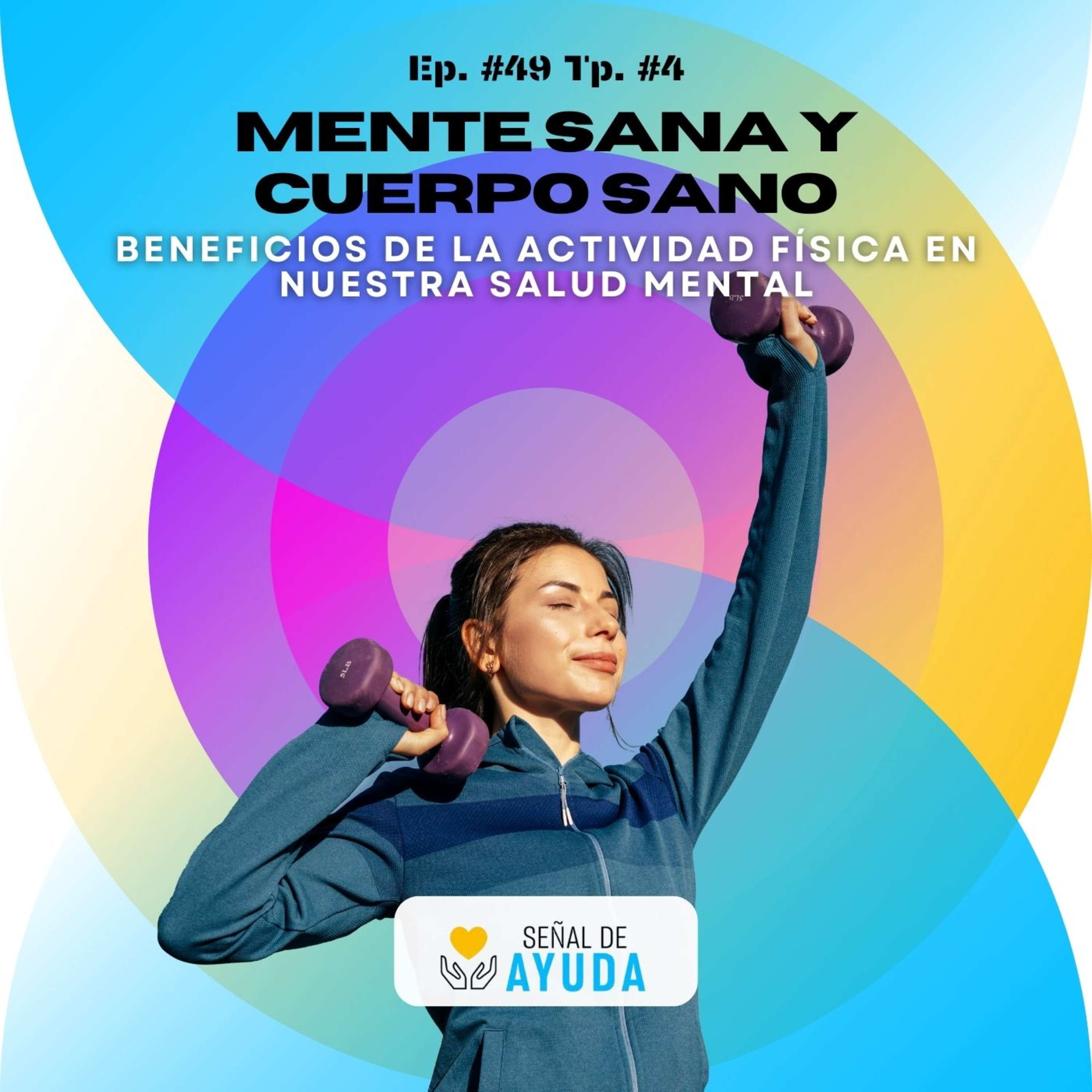 MENTE SANA Y CUERPO SANO: Beneficios de la actividad física en nuestra salud mental - SEÑAL DE AYUDA - RADIO UPN episode artwork