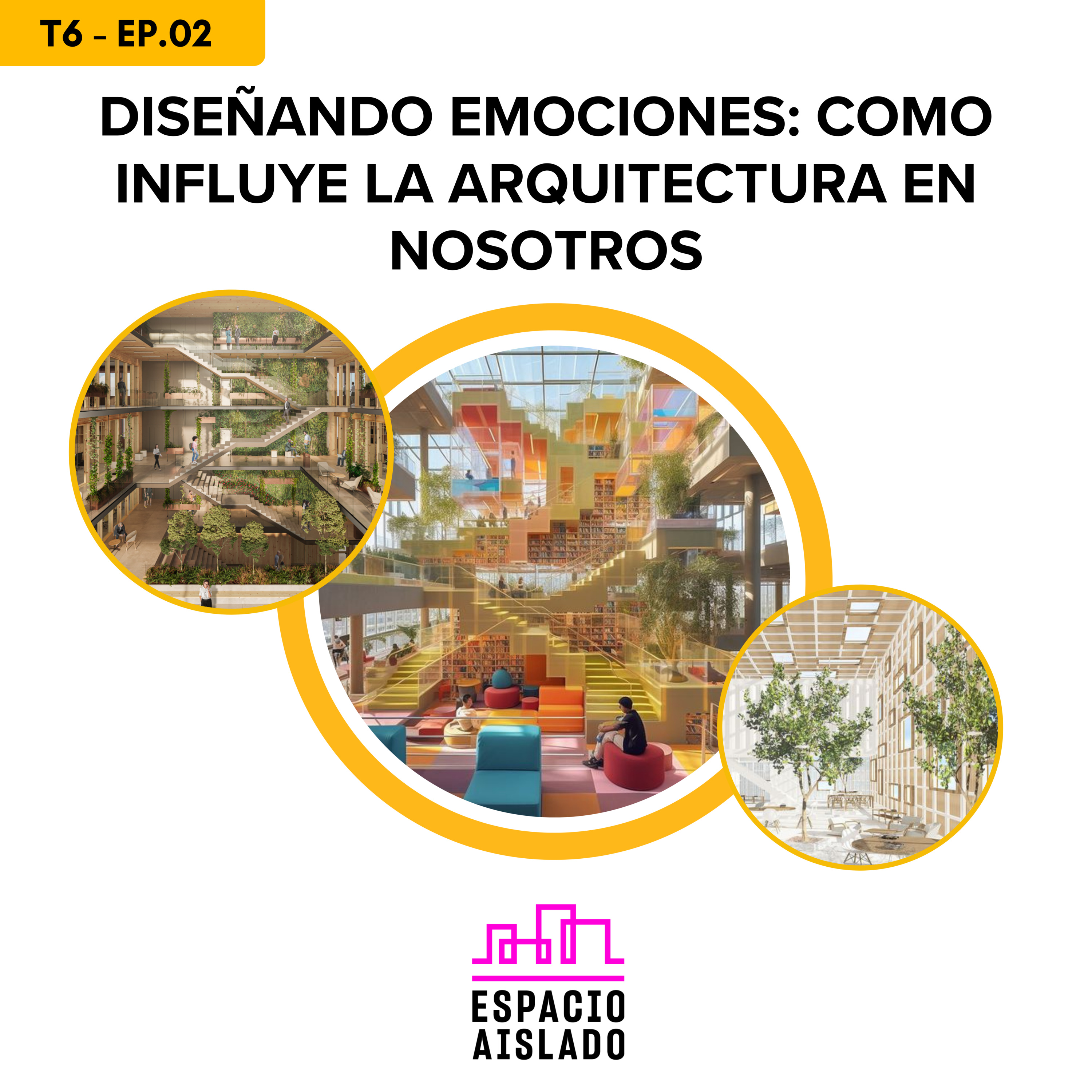 Diseñando emociones: ¿cómo influye la arquitectura en nosotros? - Espacio Aislado - Radio UPN episode artwork