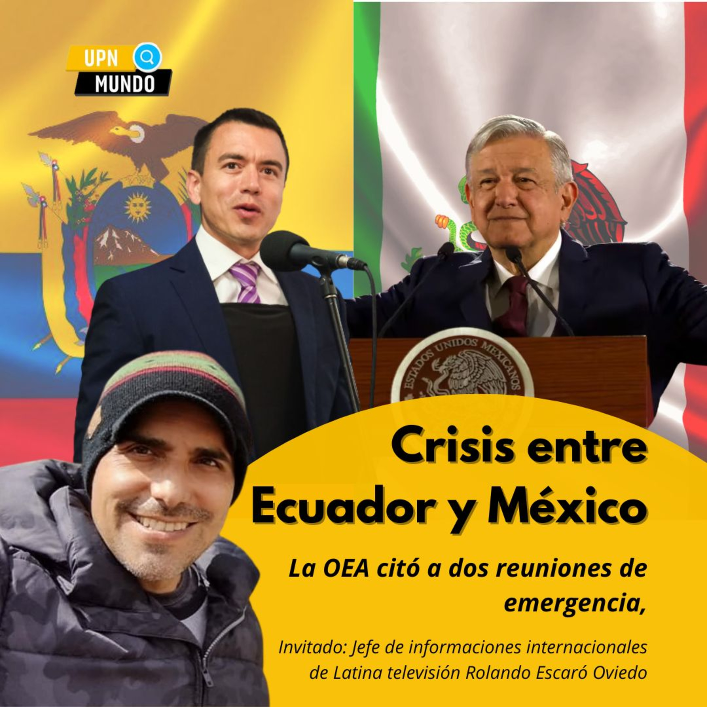¿Qué está sucediendo entre Ecuador y México?-UPN MUNDO- Últimas actualizaciones diplomáticas episode artwork