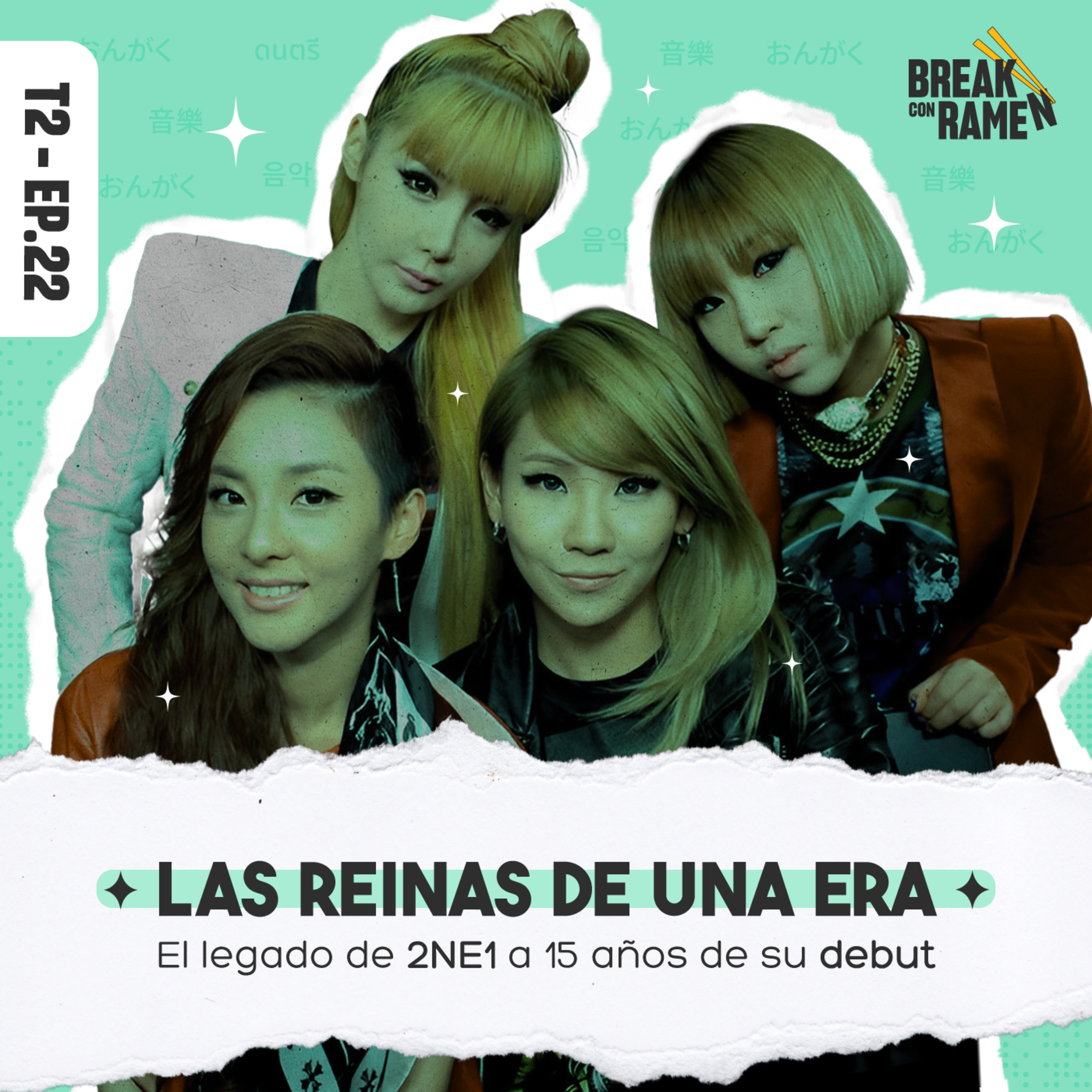 Las reinas de una era: El legado de 2NE1 a 15 años de su debut - Break con Ramen - Radio UPN episode artwork