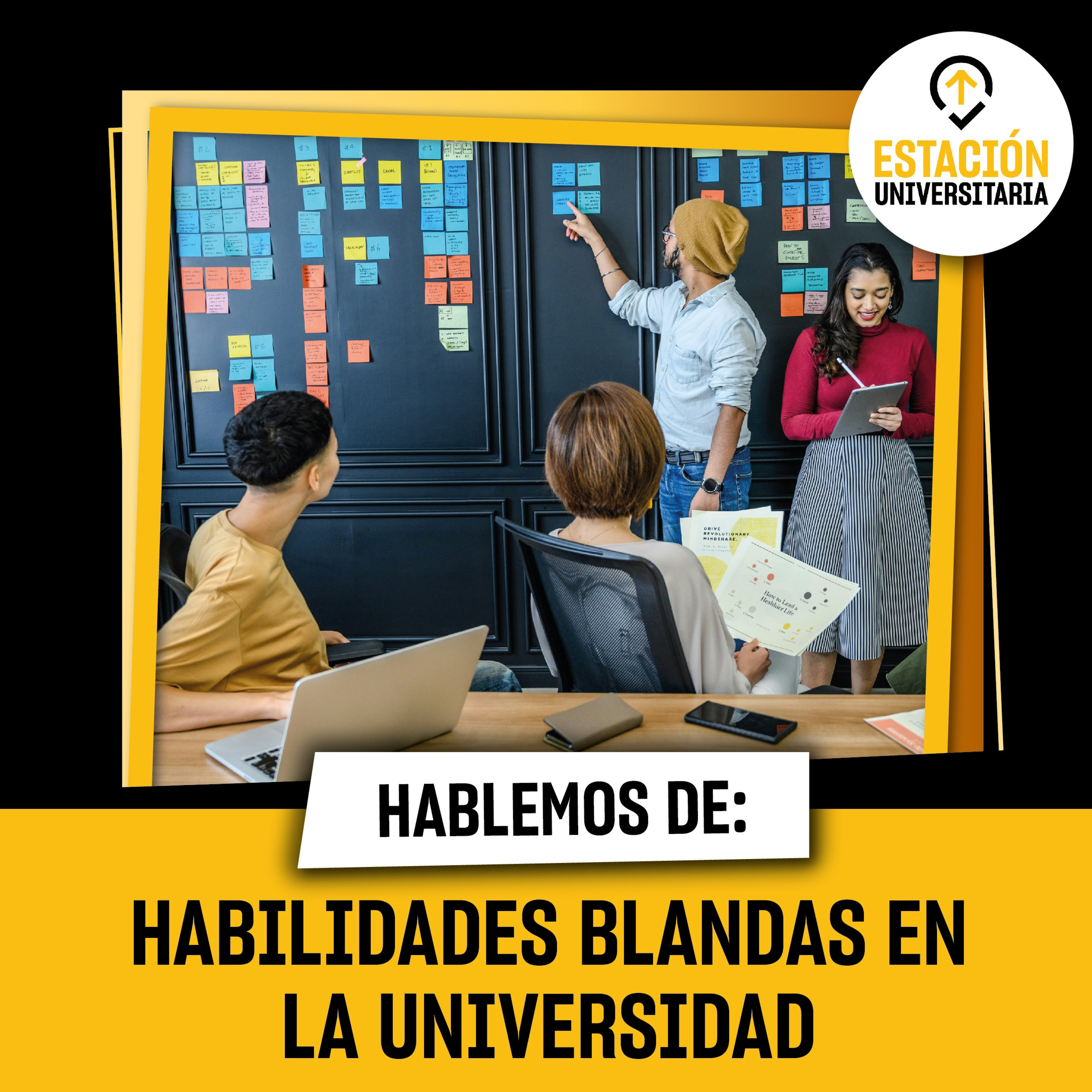 Desarrolla tus habilidades blandas en la universidad - Estación Universitaria - Radio UPN episode artwork