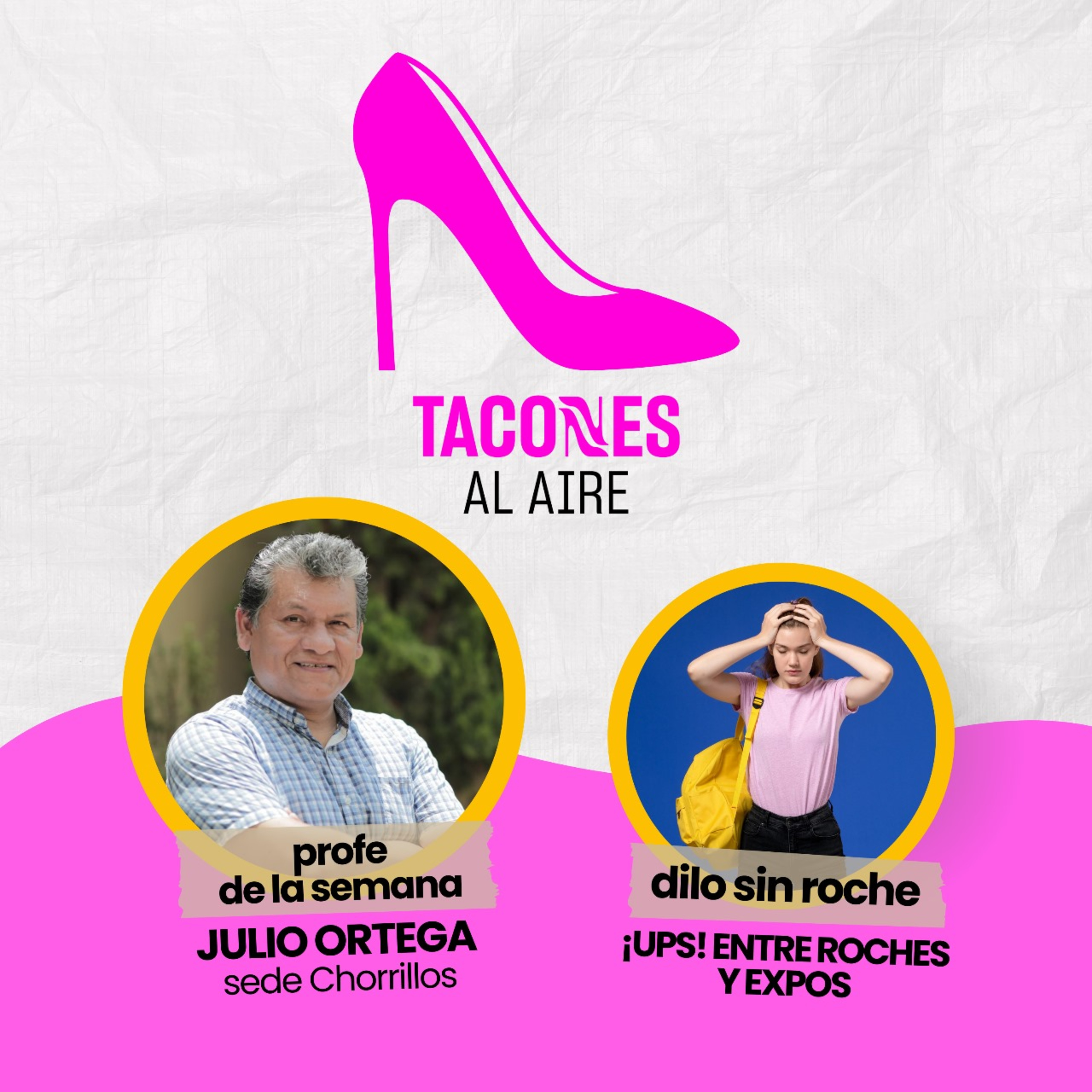 ¡Ups! Entre roches y expos - El profe de la semana - TACONES AL AIRE episode artwork