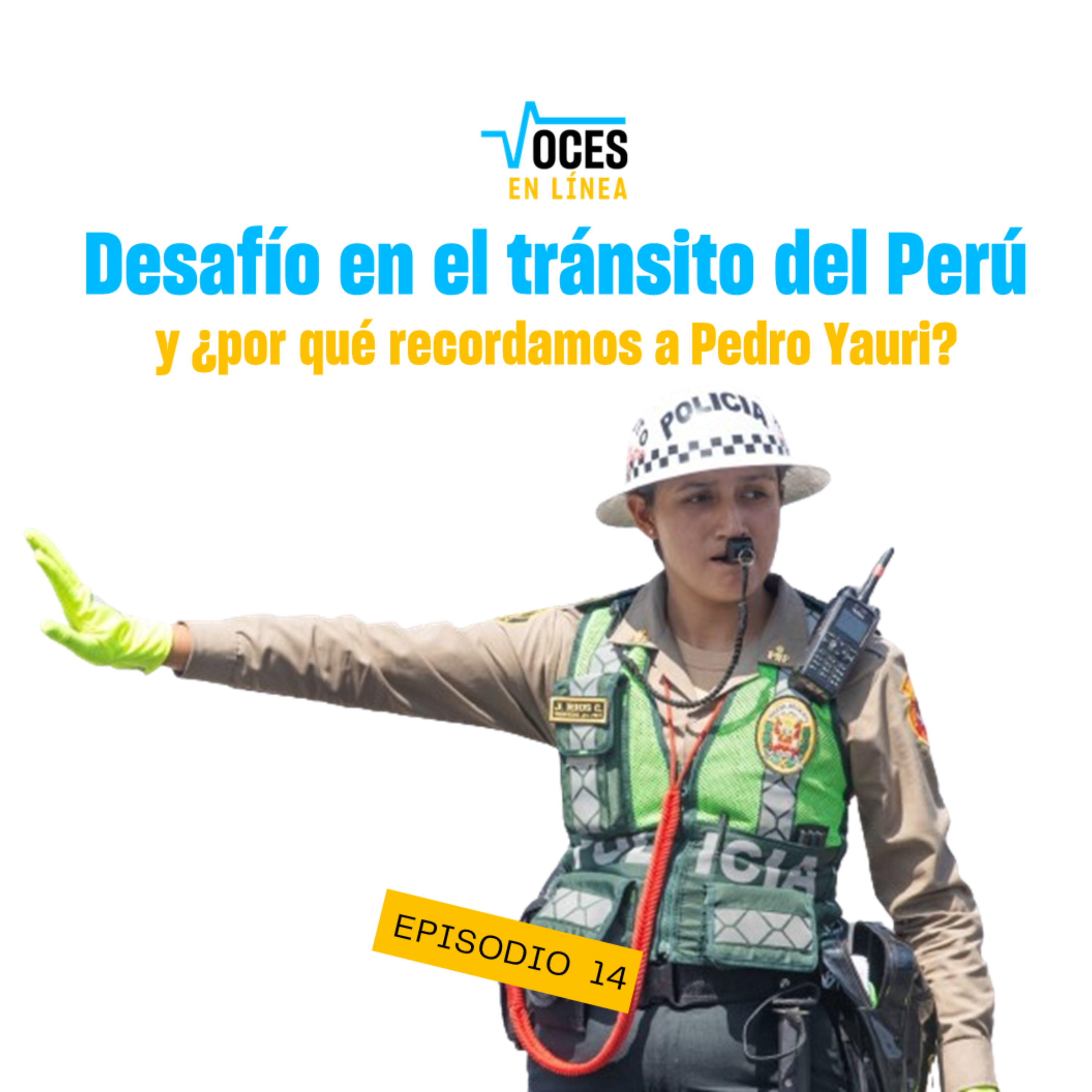 DESAFÍO EN EL TRÁNSITO DEL PERÚ y ¿por qué recordamos a Pedro Yauri? - VOCES EN LÍNEA - RADIO UPN episode artwork