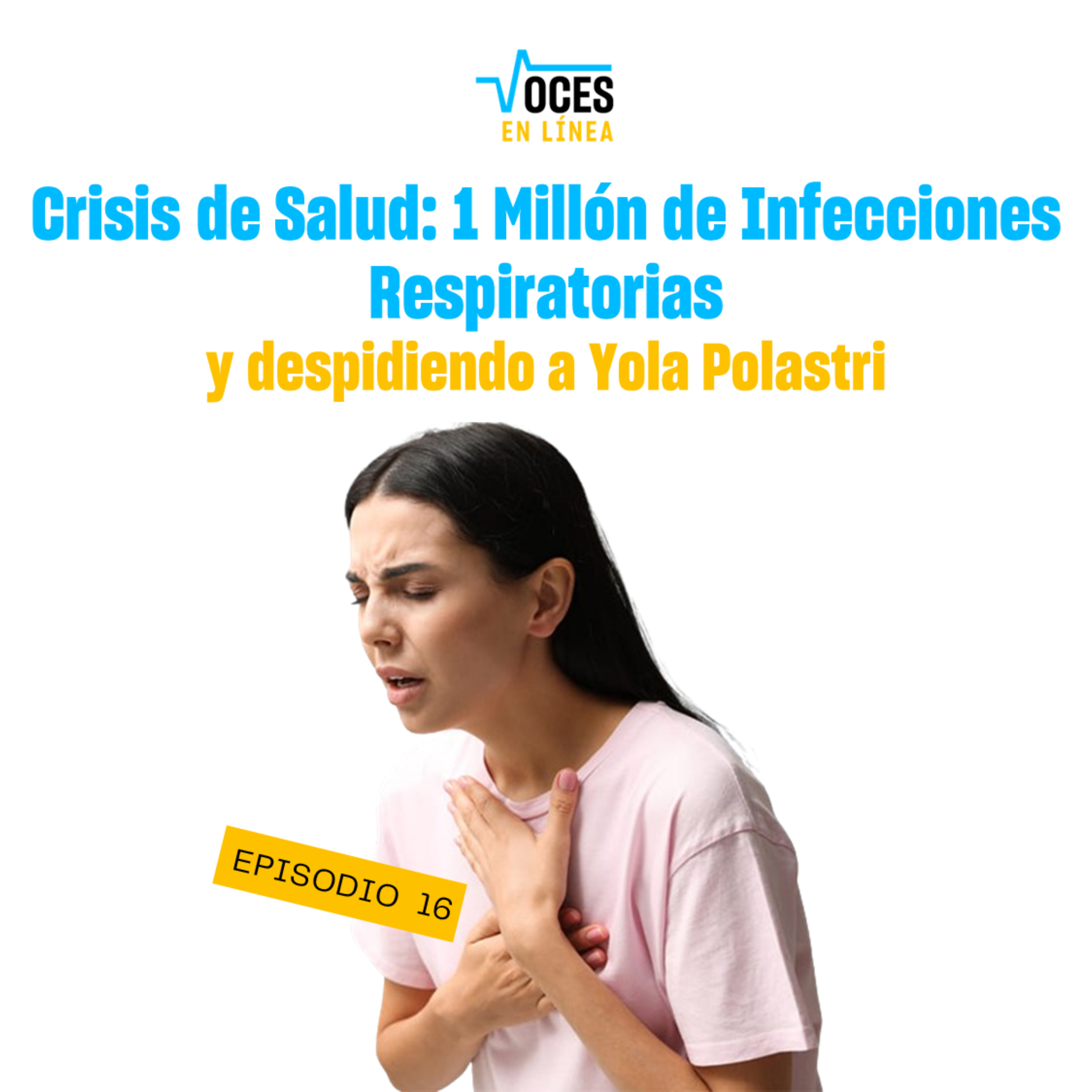CRISI DE SALUD: 1 Millón de Infecciones Respiratorias y el Adiós a Yola Polastri - VOCES EN LÍNEA - RADIO UPN episode artwork