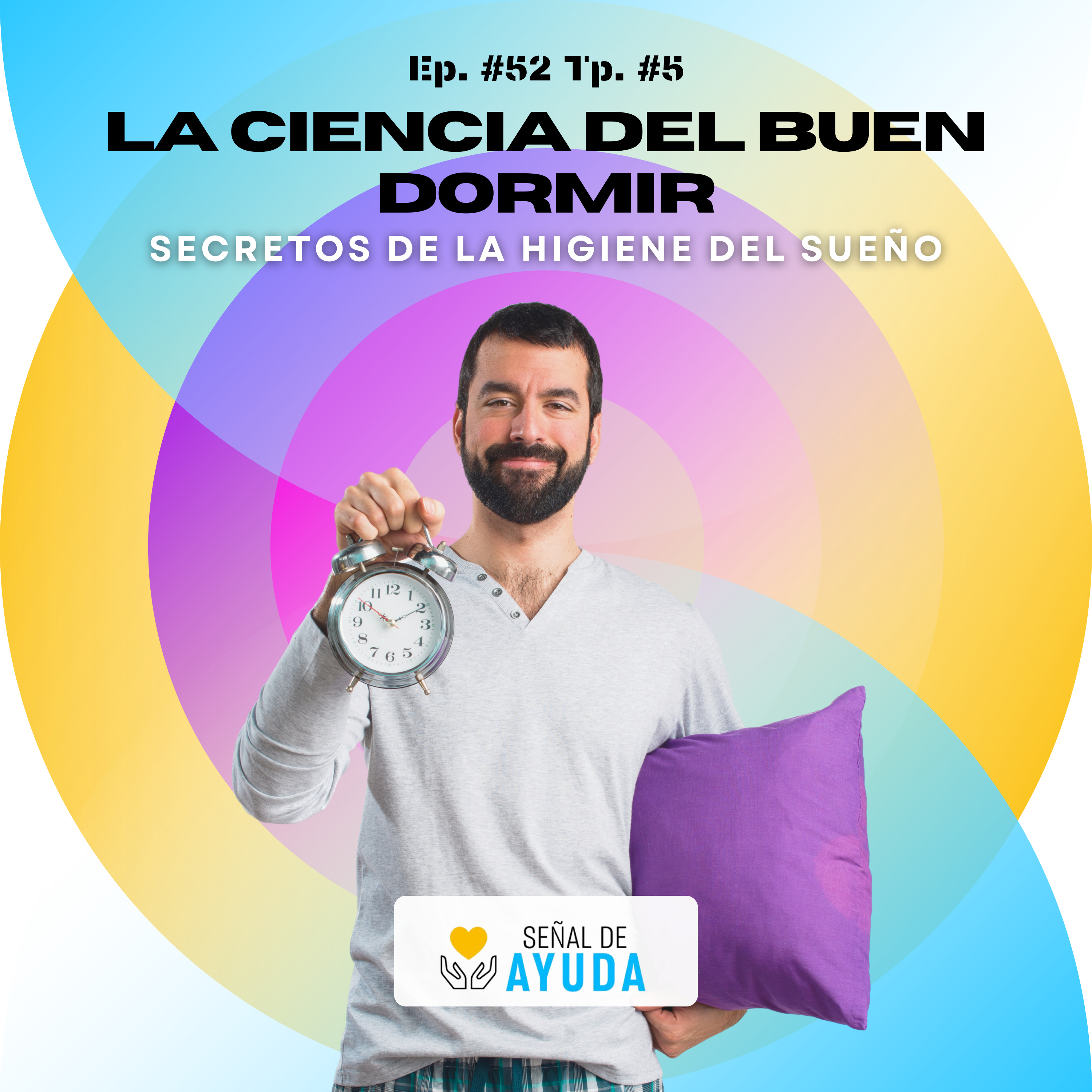 La Ciencia del Buen Dormir: Secretos de la Higiene del Sueño - Señal de Ayuda - Radio UPN episode artwork