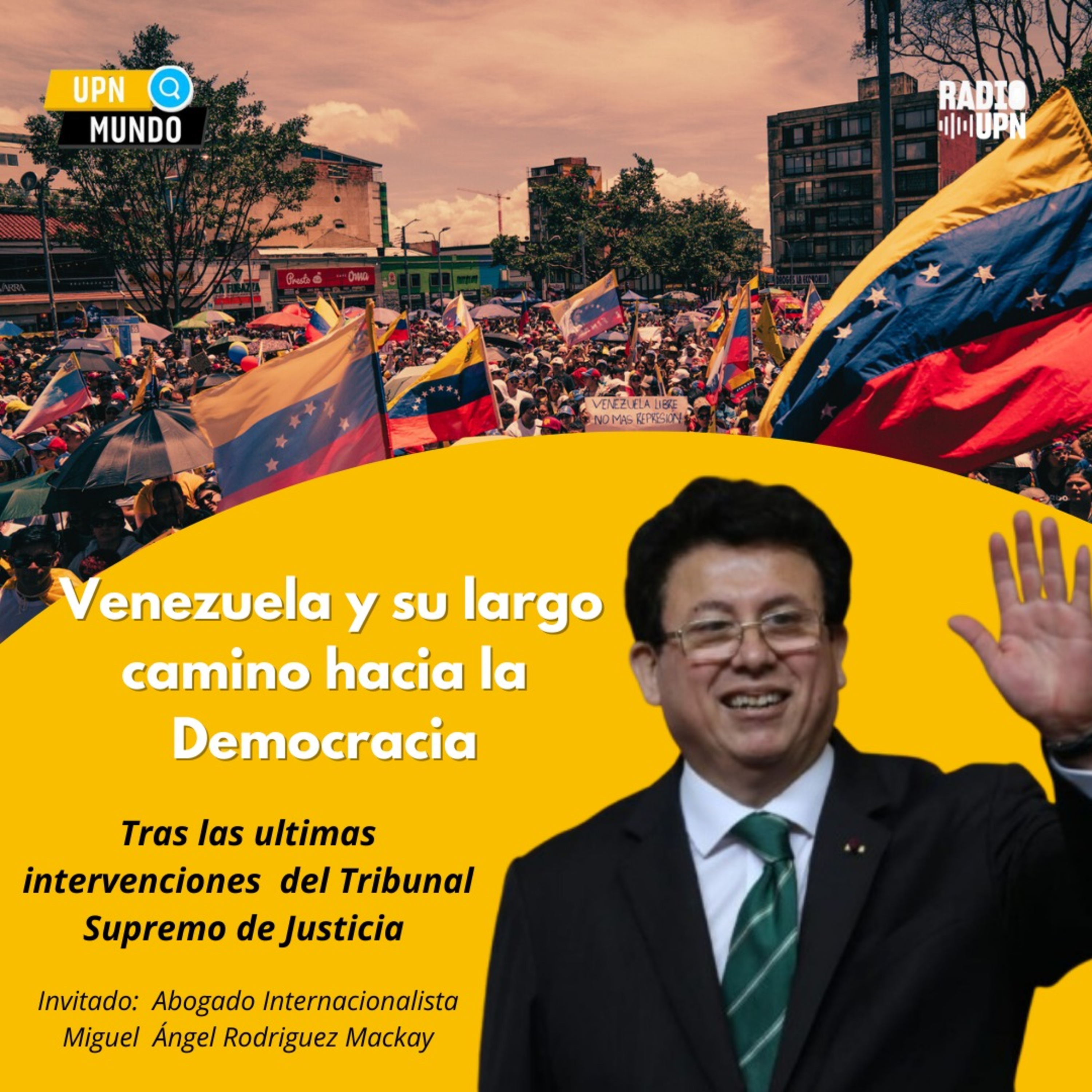 Venezuela y su largo camino hacia la Democracia - UPN Mundo - Radio UPN episode artwork