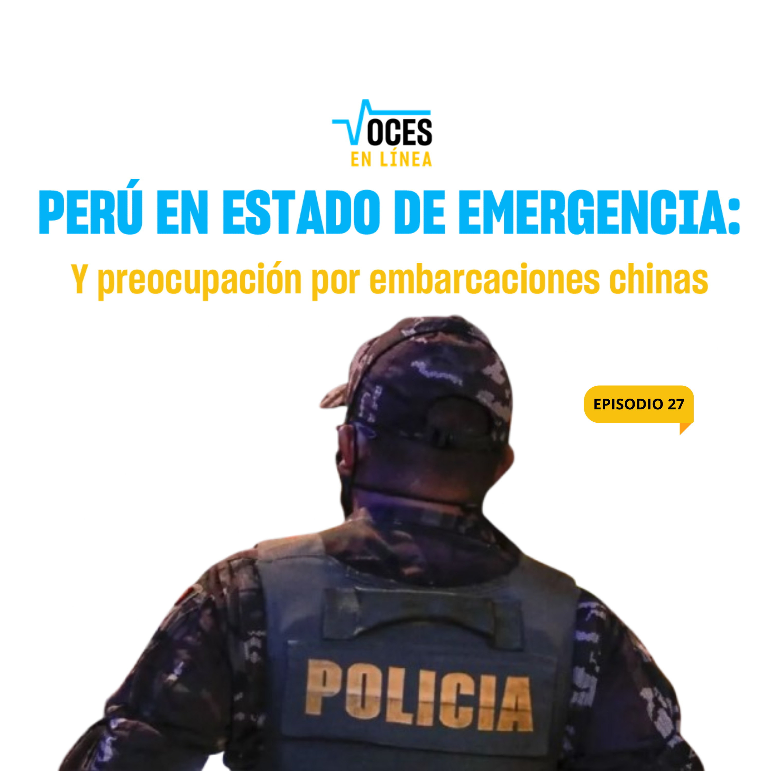 🚨 PERÚ EN ESTADO DE EMERGENCIA 🚨 y preocupación por embarcaciones chinas - Voces en Línea - Radio UPN episode artwork