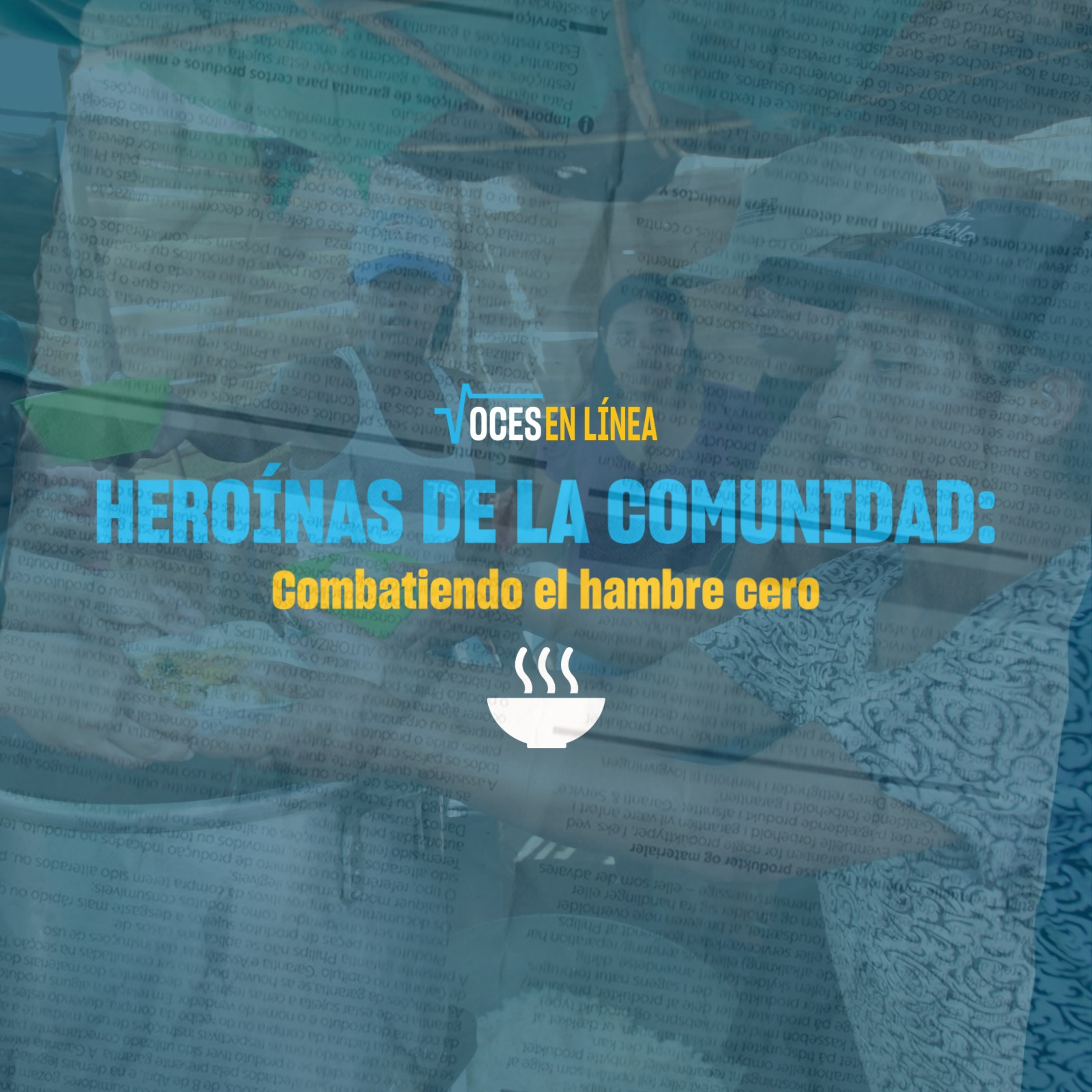 HEROÍNAS DE LA COMUNIDAD: Luchando por el hambre cero - VOCES EN LÍNEA - RADIO UPN episode artwork