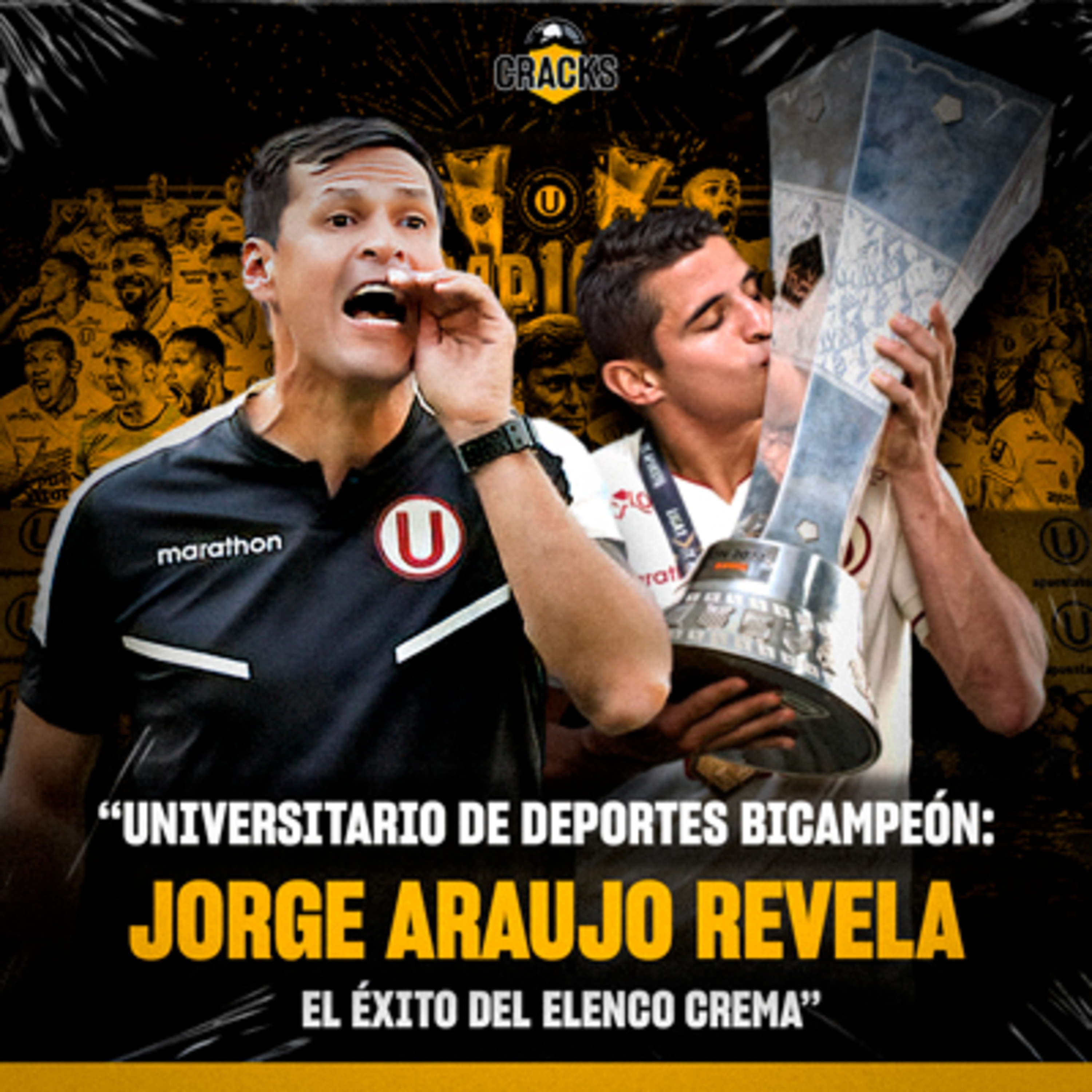 Podcast: Universitario de Deportes bicampeón: Jorge Araujo revela el éxito del elenco crema - CRACKS - RADIO UPN episode artwork