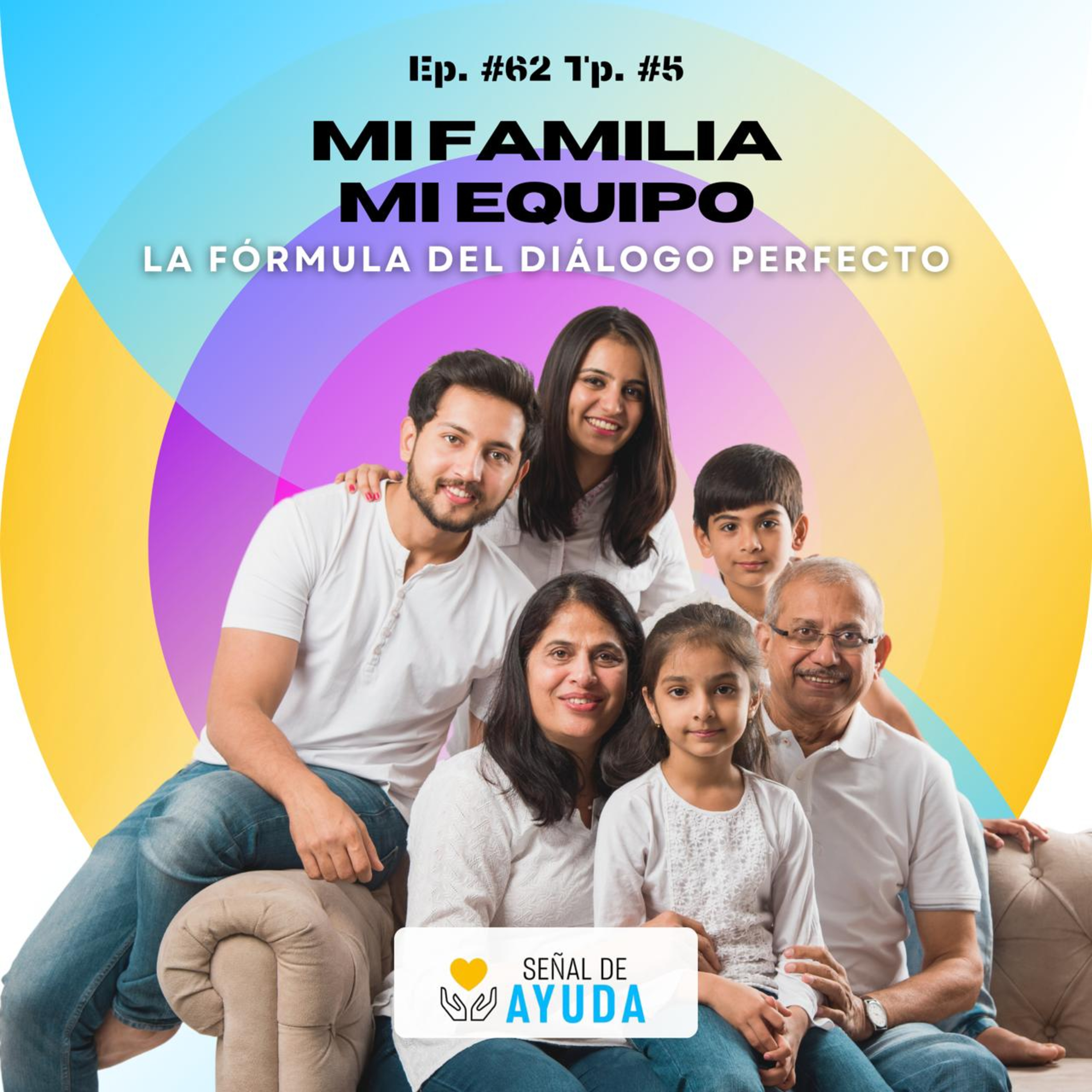 Mi familia, Mi equipo: La fórmula del diálogo perfecto - SEÑAL DE AYUDA - RADIO UPN episode artwork