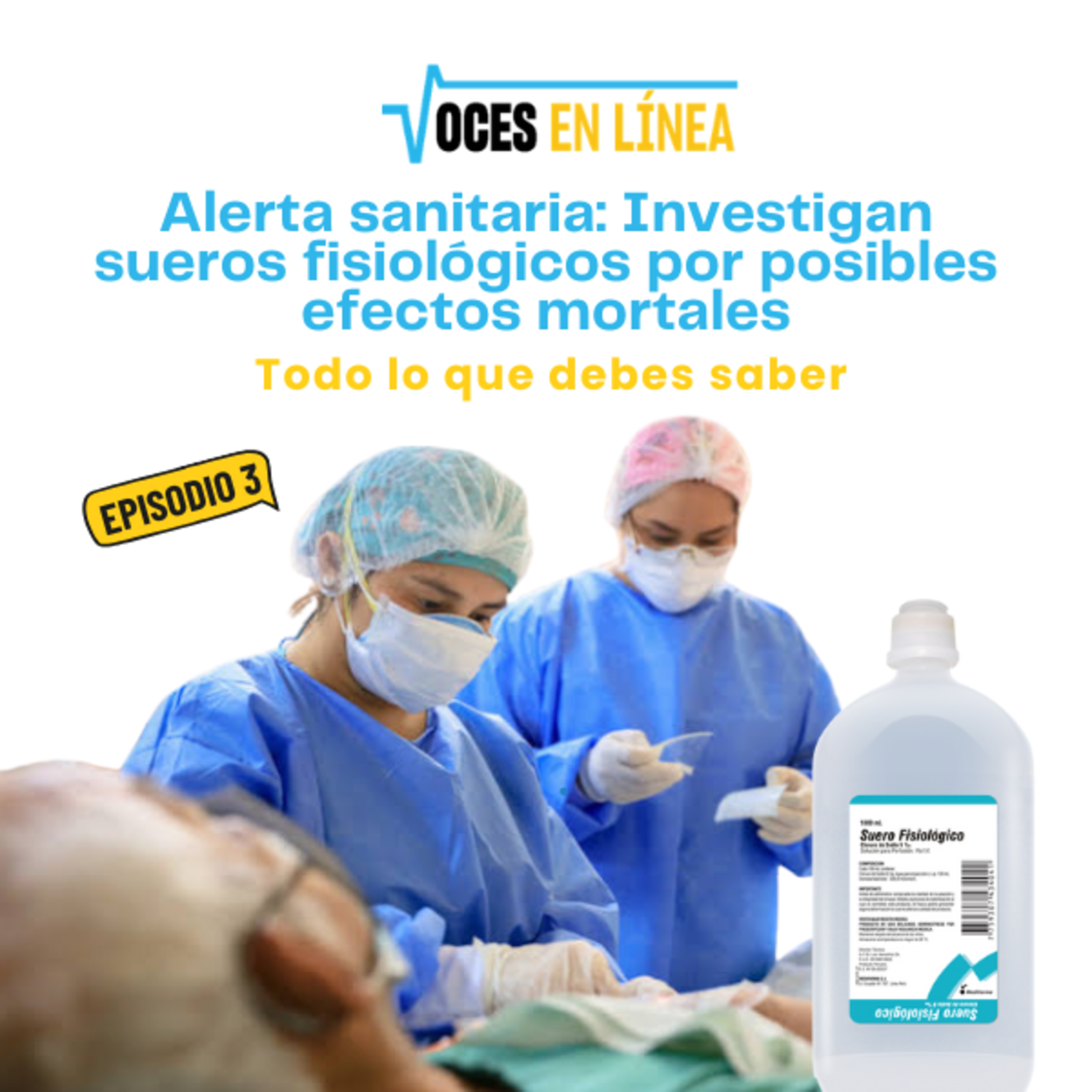 ALERTA SANITARIA: Investigan sueros fisiológicos por posibles efectos mortales - Voces en línea - RADIO UPN episode artwork