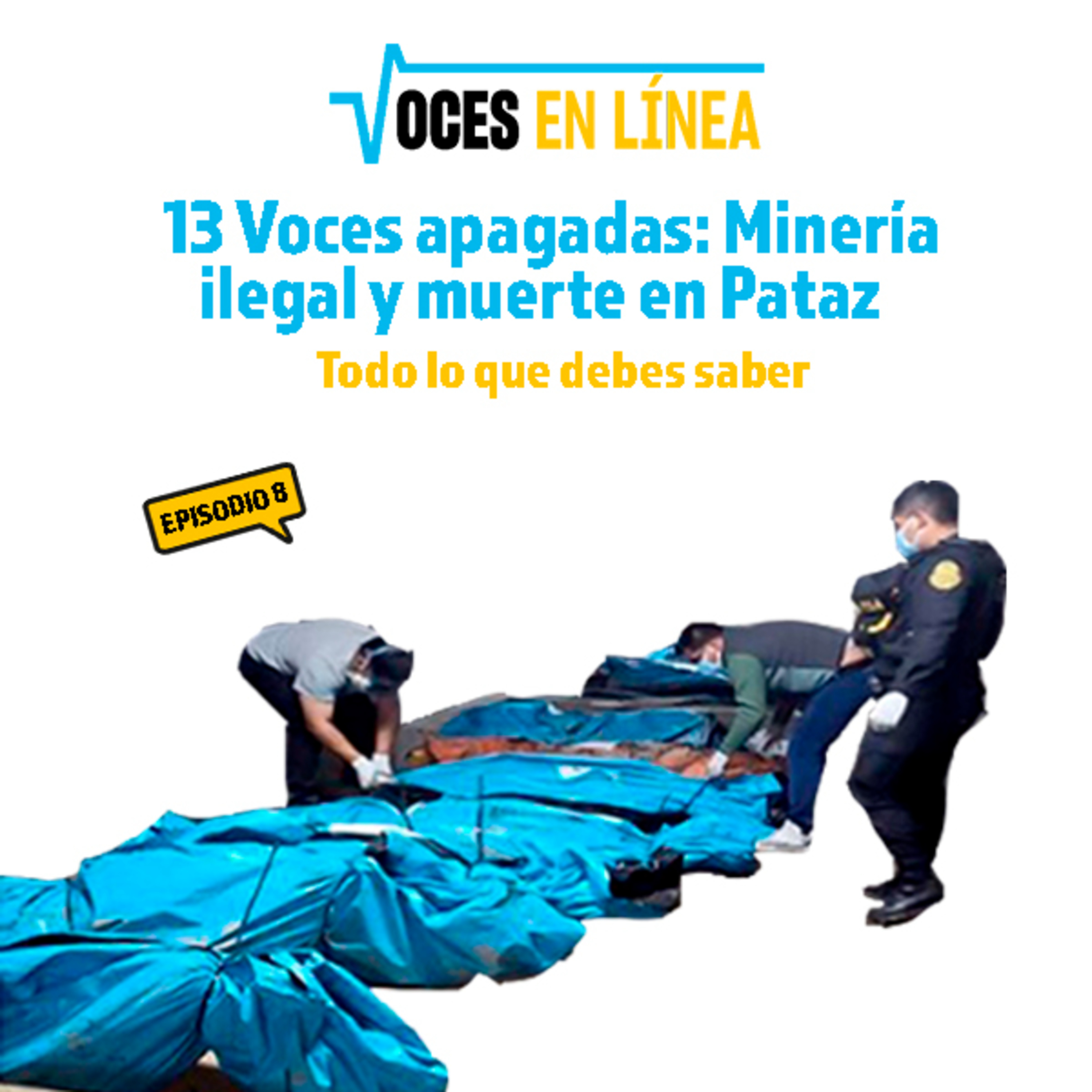 13 Voces Apagadas: Mineria ilegal y muerte en Pataz - Voces en Línea- RADIO UPN episode artwork