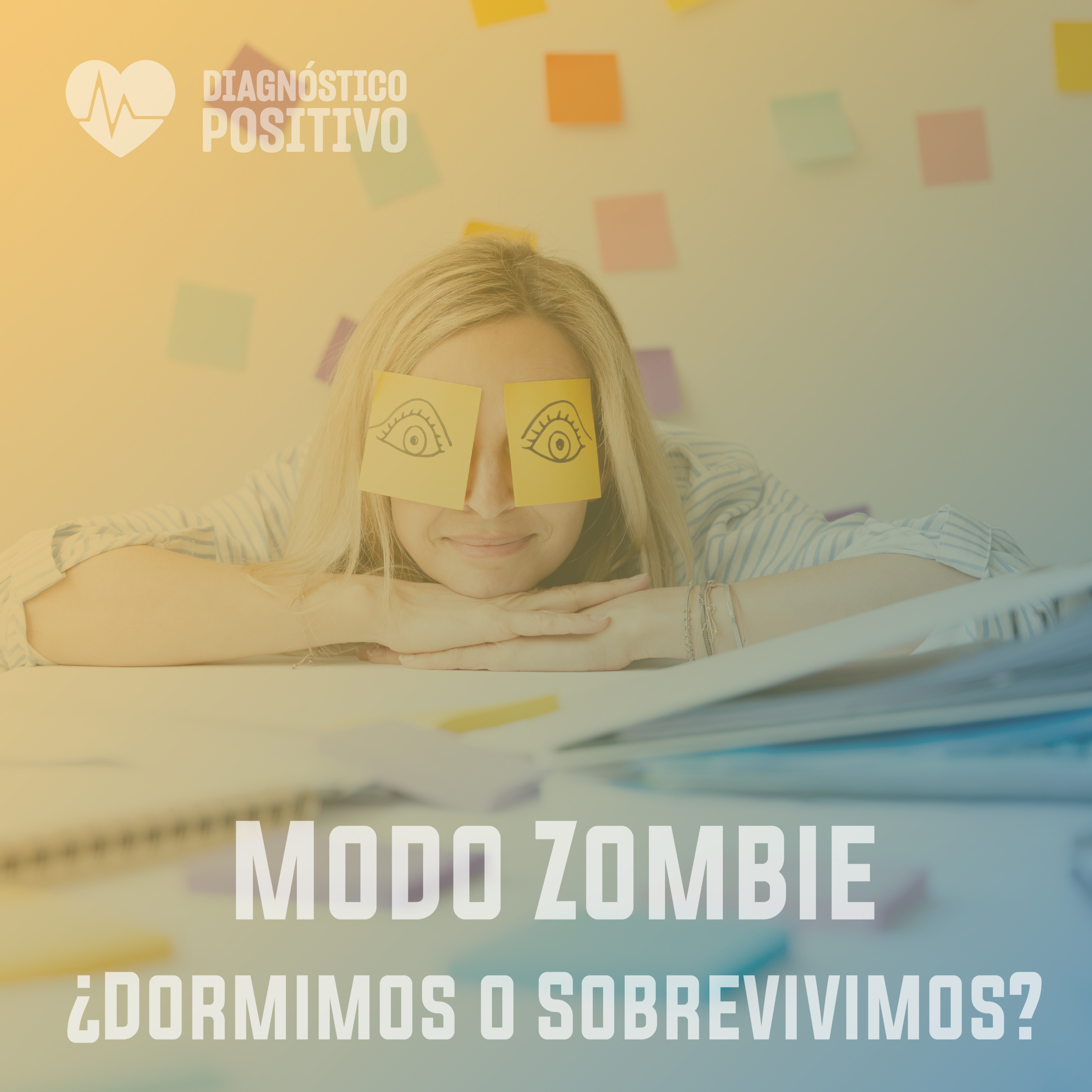 Modo Zombie On,¿Dormimos o sobrevivimos?😴🧟😱 - Diagnóstico Positivo - RADIO UPN episode artwork