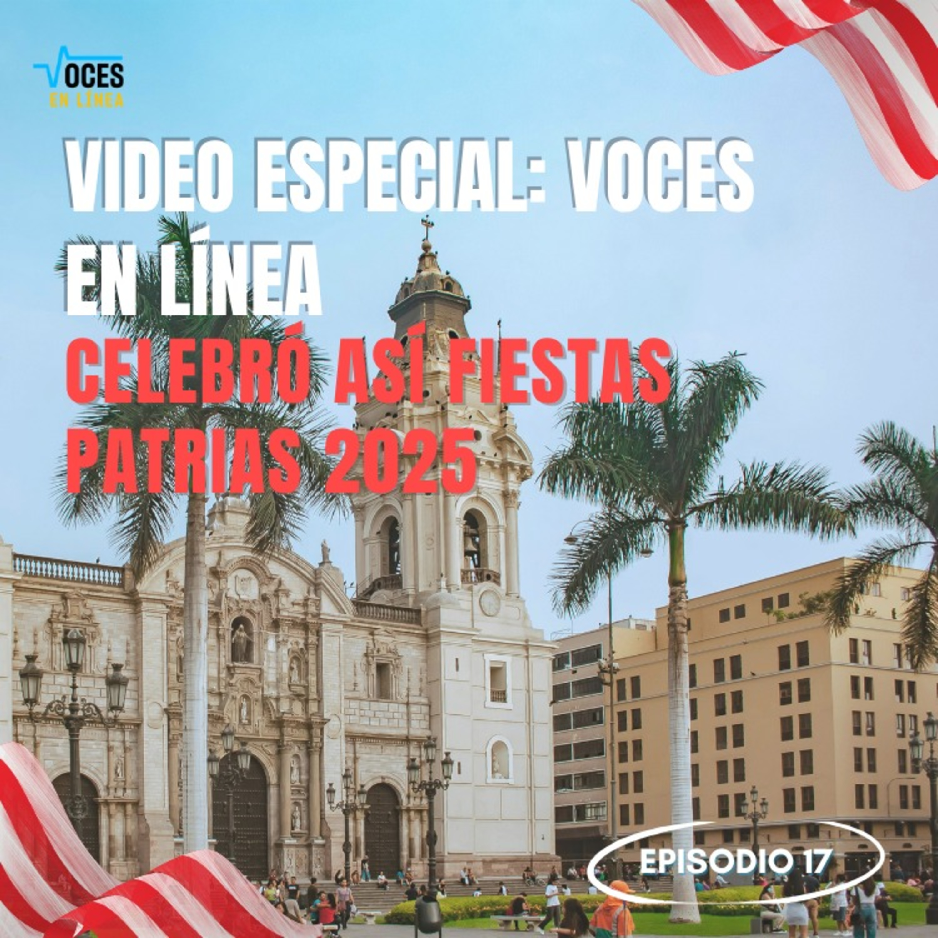 Voces en Lineas: Así celebró fiestas patrias 2025 - Voces en Linea - Radio UPN episode artwork
