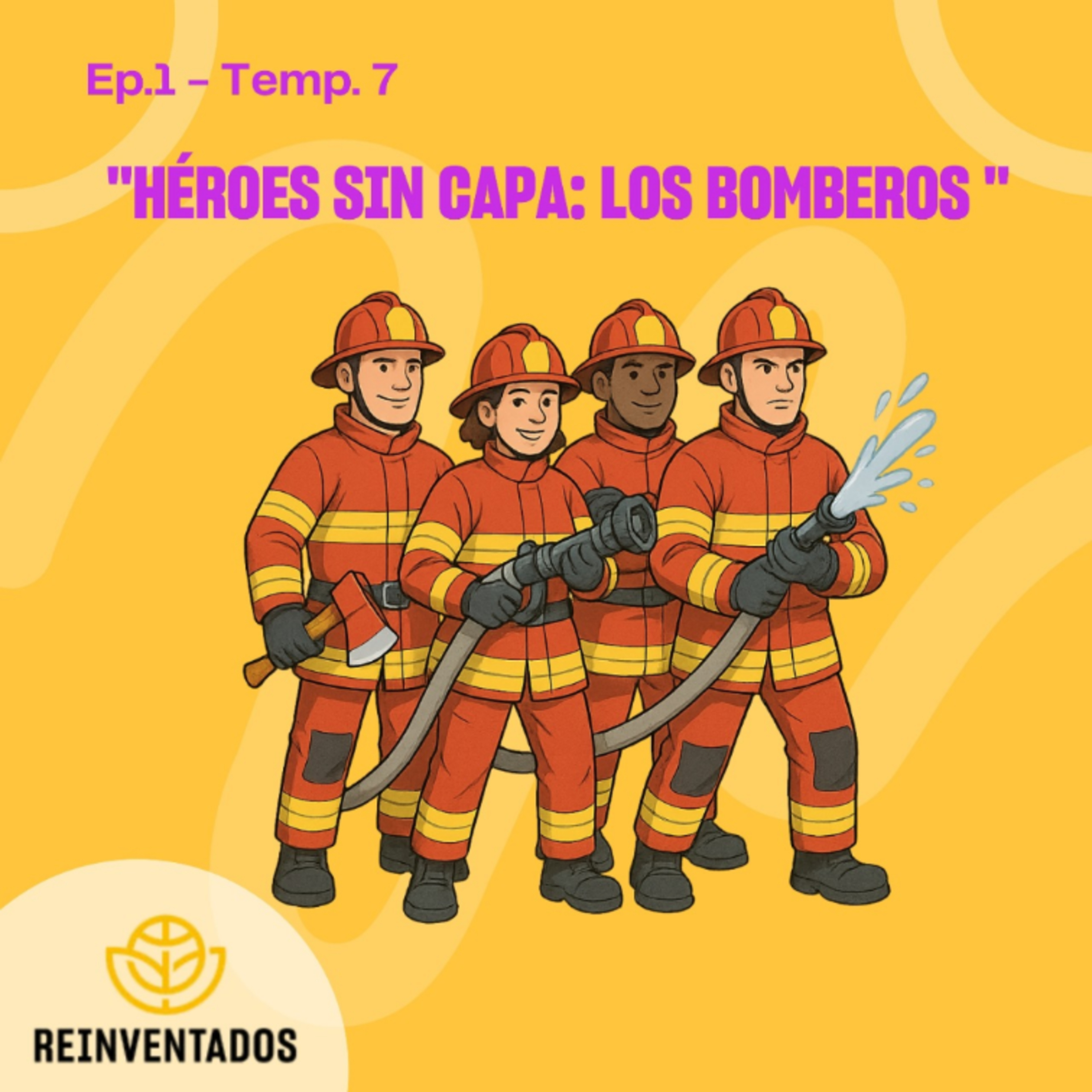 "Héroes sin capa: Los bomberos" - REINVENTADOS - Radio UPN episode artwork