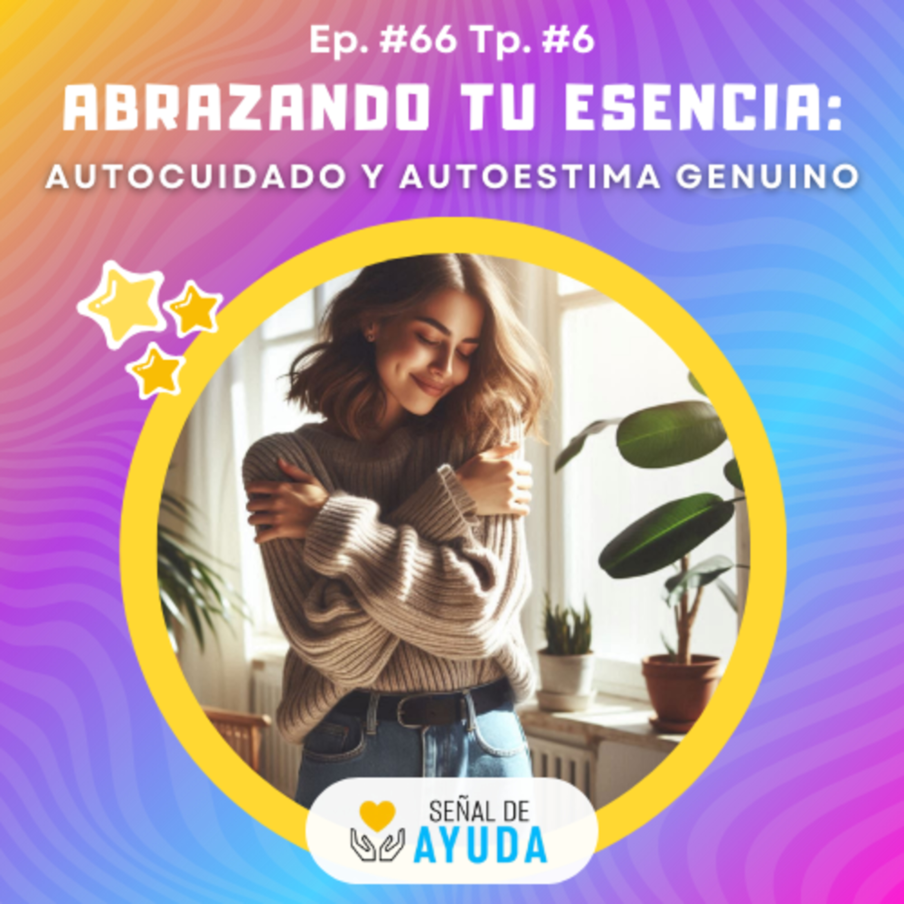 Abrazando tu Esencia: Autoestima y Autocuidado Genuino - SEÑAL DE AYUDA - Radio UPN episode artwork