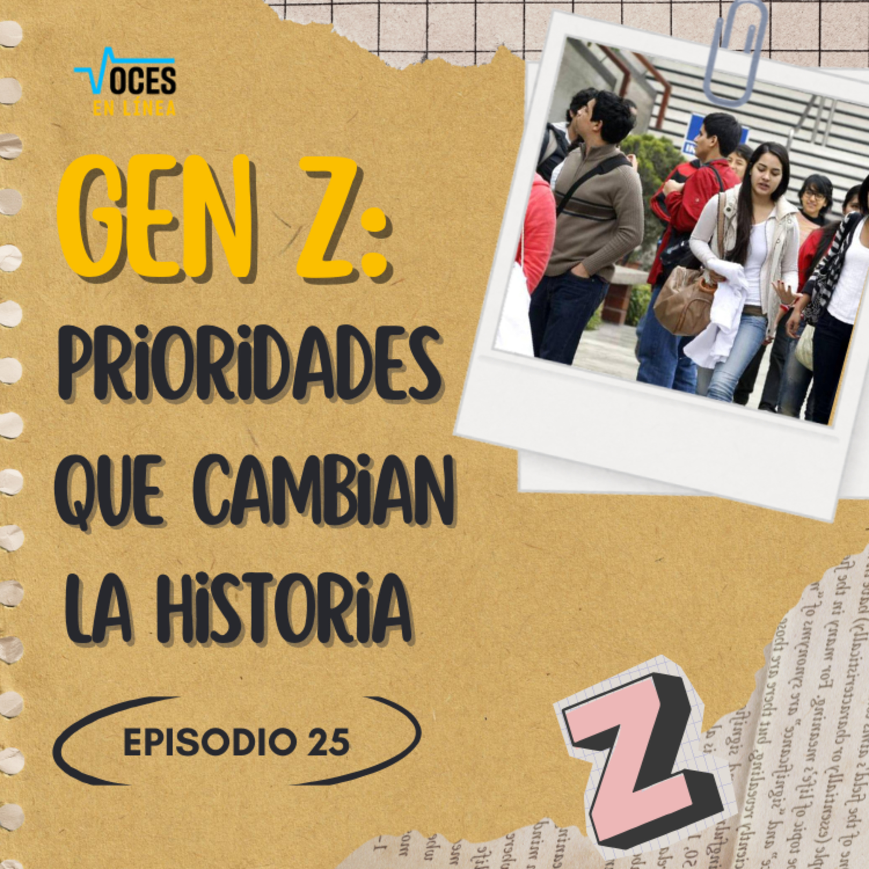 Gen Z: Prioridades que cambian la historia - Voces en Línea- Radio UPN episode artwork