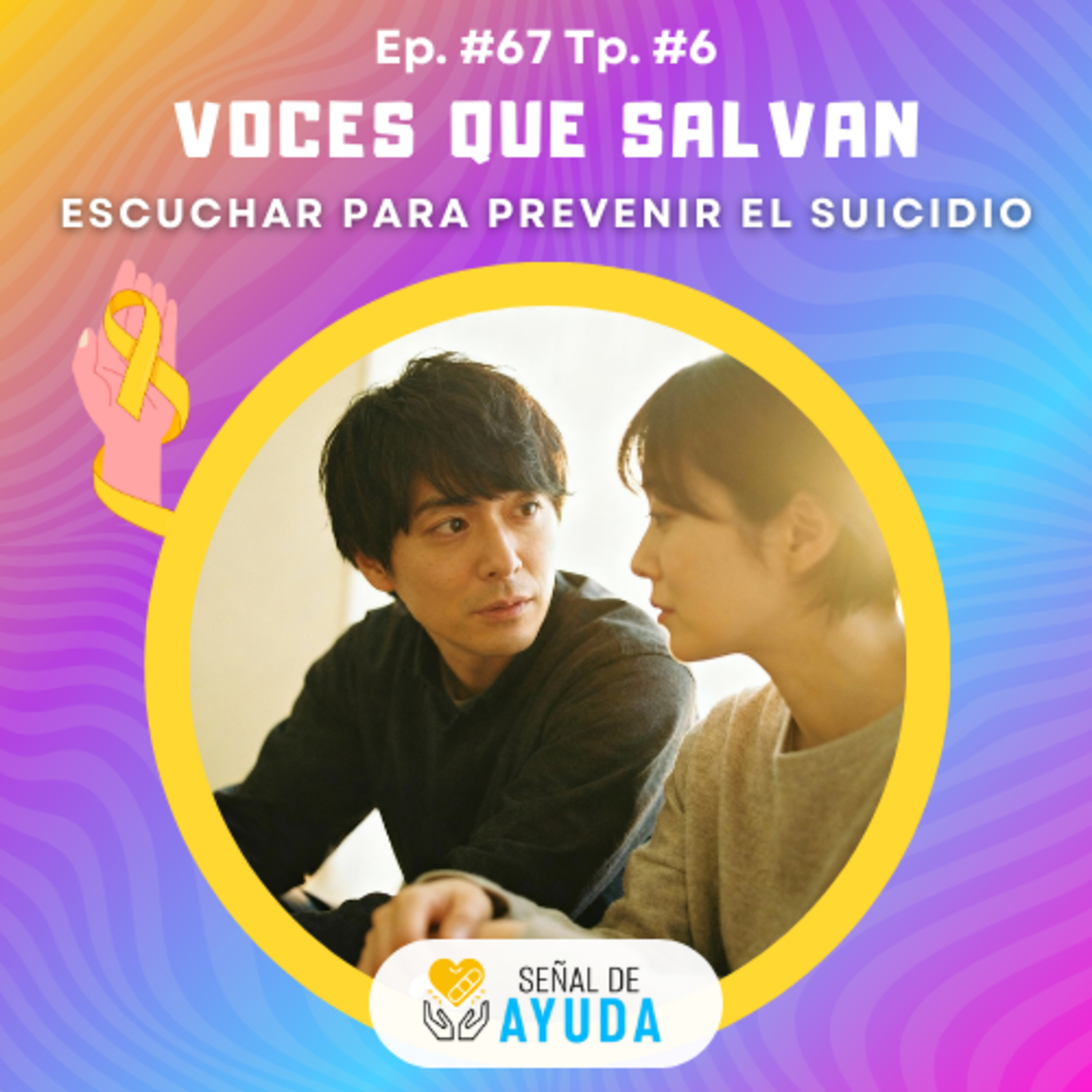 VOCES QUE SALVAN: Escuchar para Prevenir el Suicidio - SEÑAL DE AYUDA - Radio UPN episode artwork