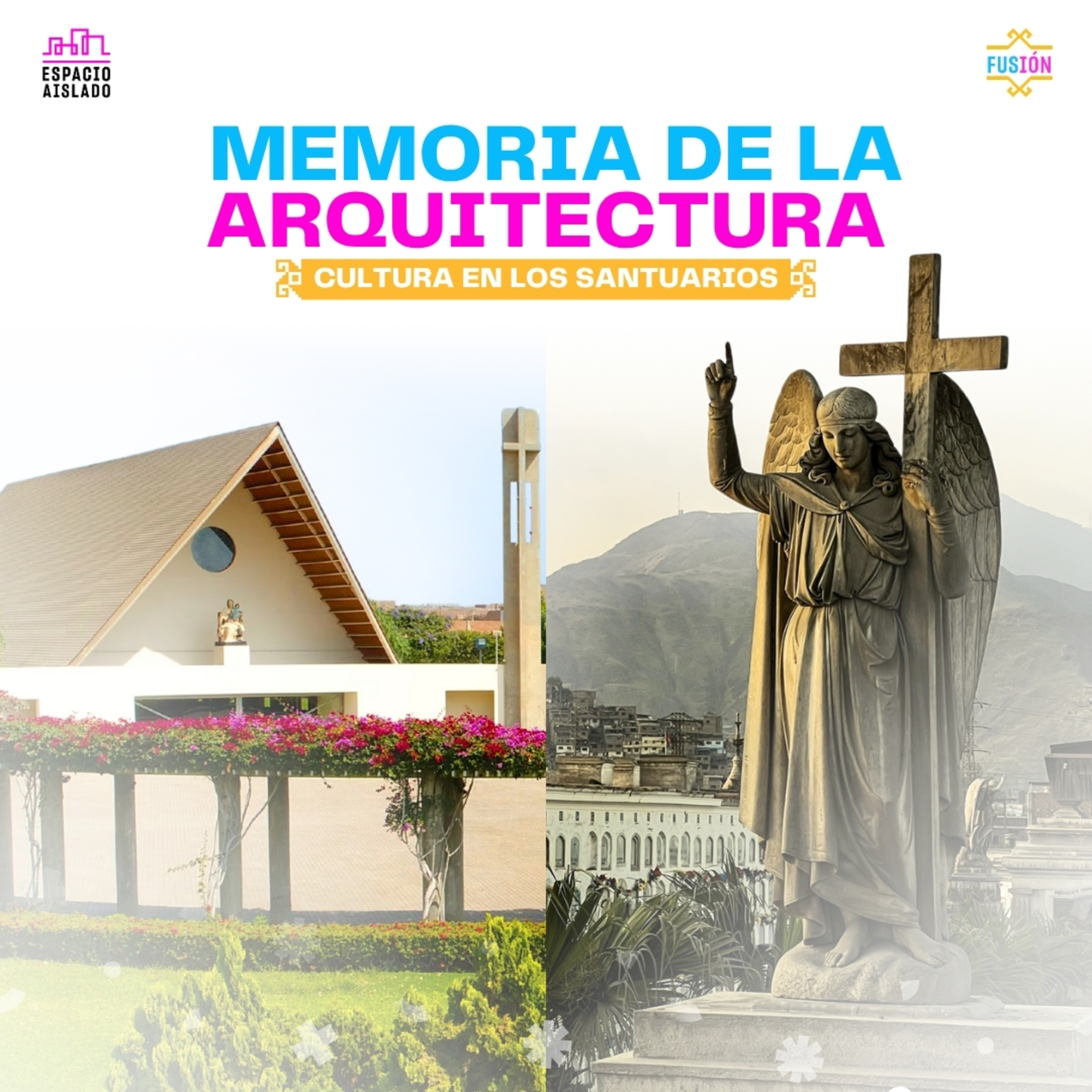 Memoria en la arquitectura: cultura en los santuarios - Espacio Aislado & Fusión - Radio UPN episode artwork