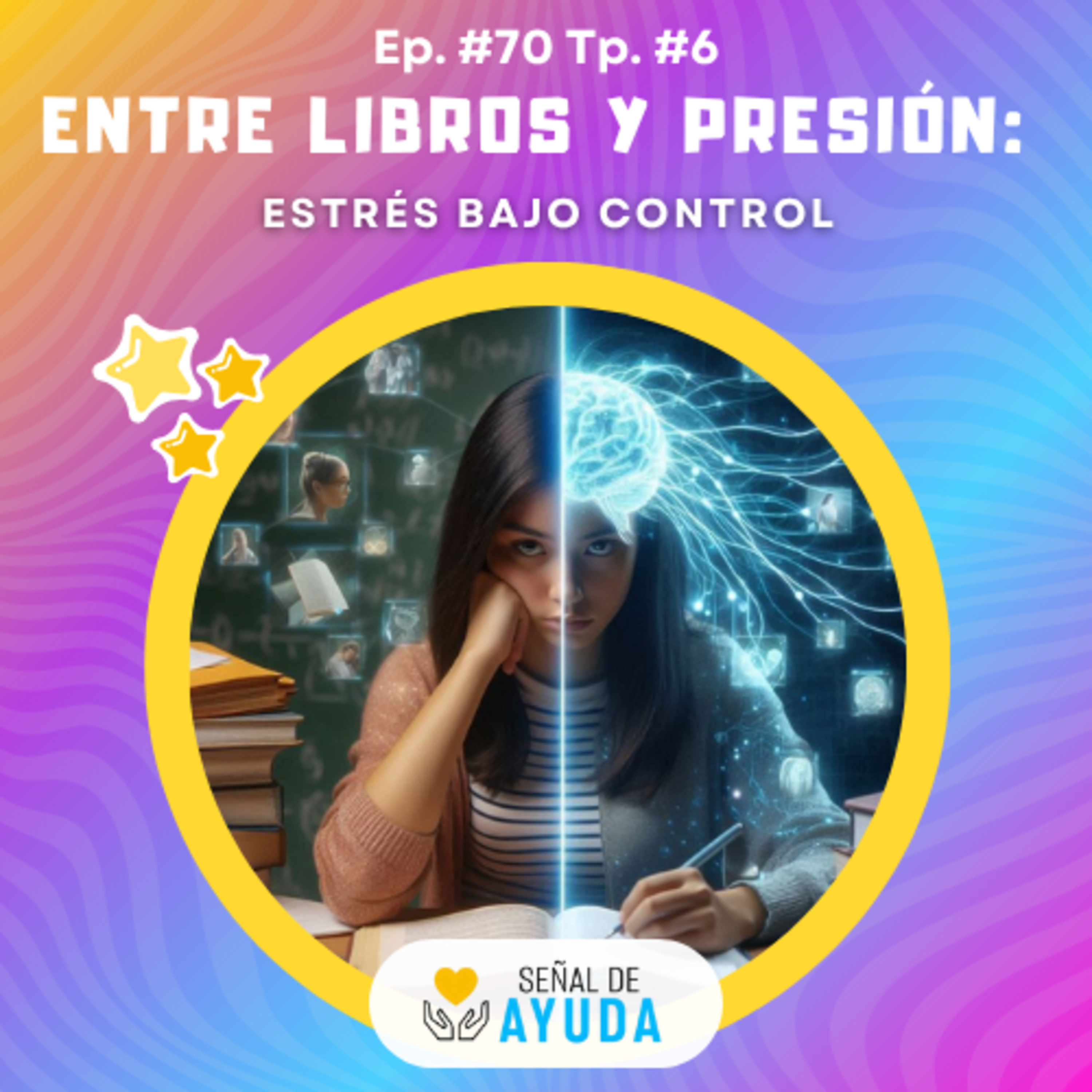 Entre Libros y Presión: Estrés Bajo Control - SEÑAL DE AYUDA - Radio UPN episode artwork