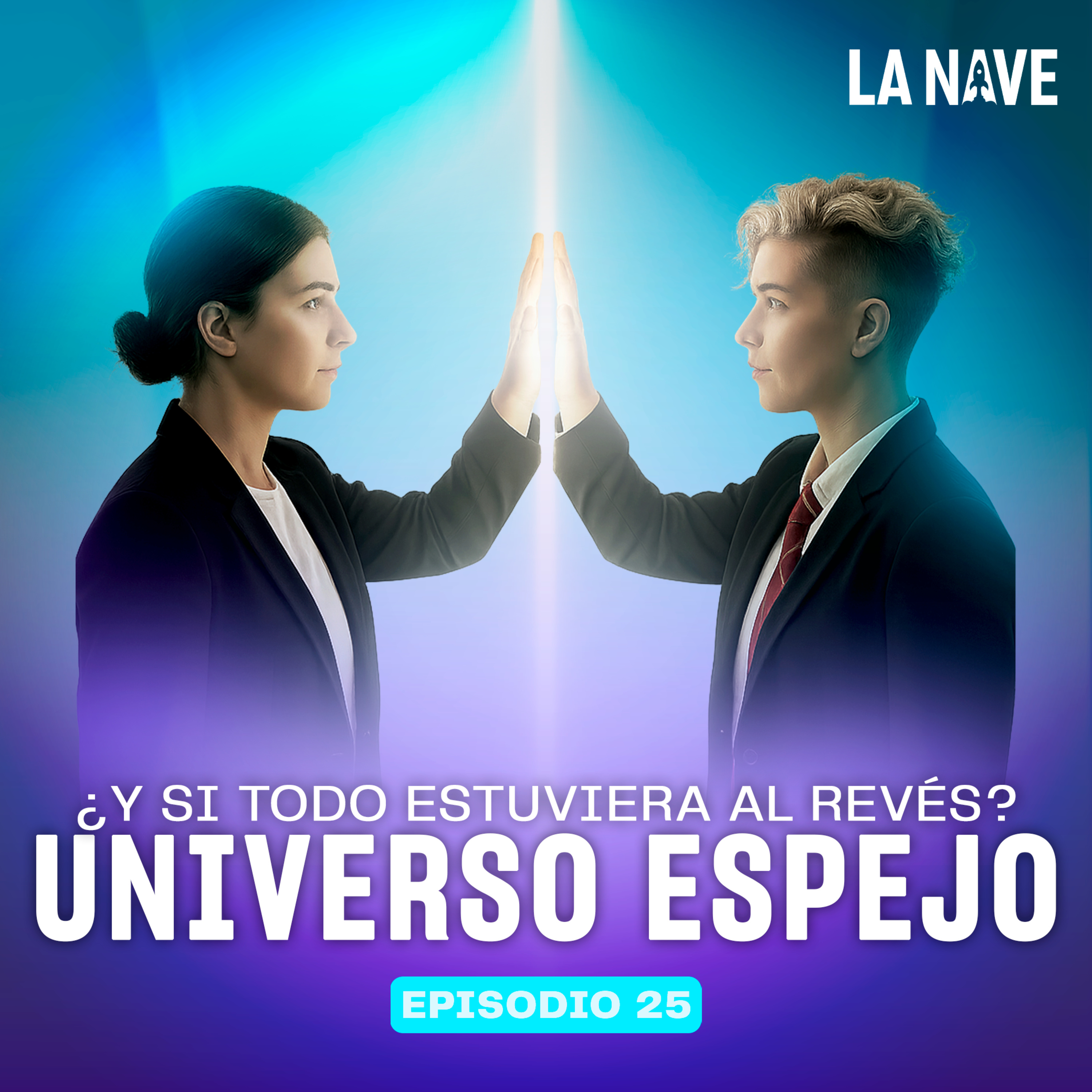 UNIVERSO ESPEJO: ¿Y SI TODO ESTUVIERA AL REVÉS? - LA NAVE - Radio UPN episode artwork