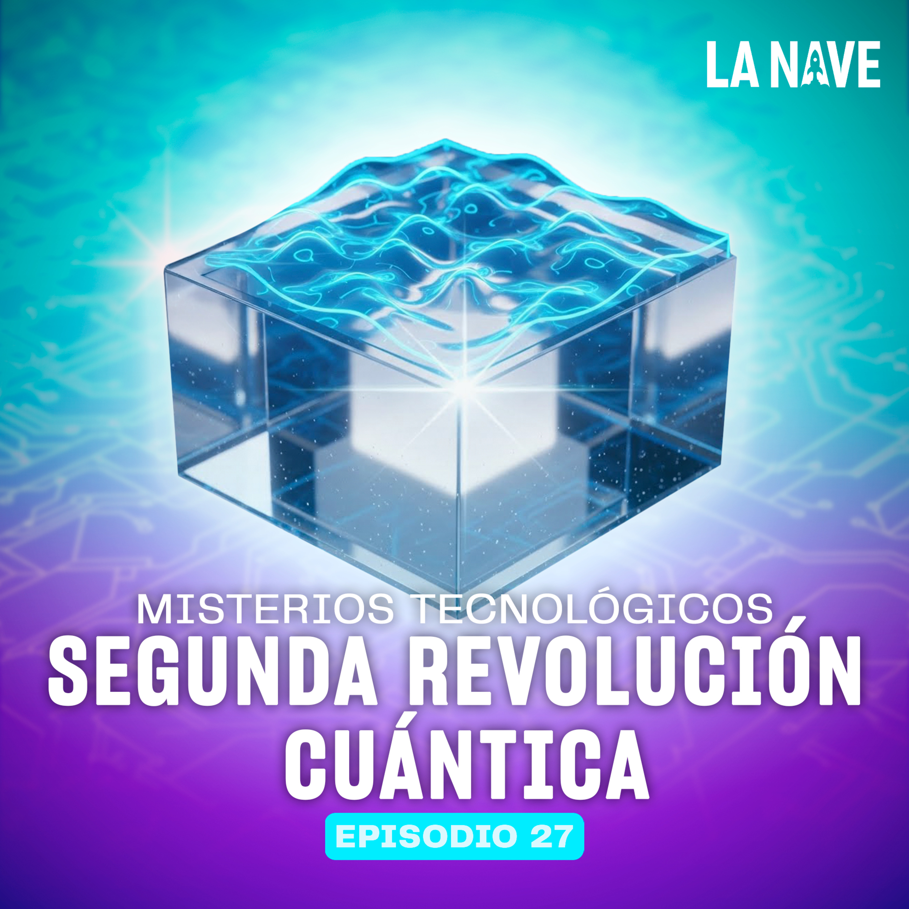 Segunda Revolución Cuántica: Misterios tecnológicos - LA NAVE - Radio UPN episode artwork