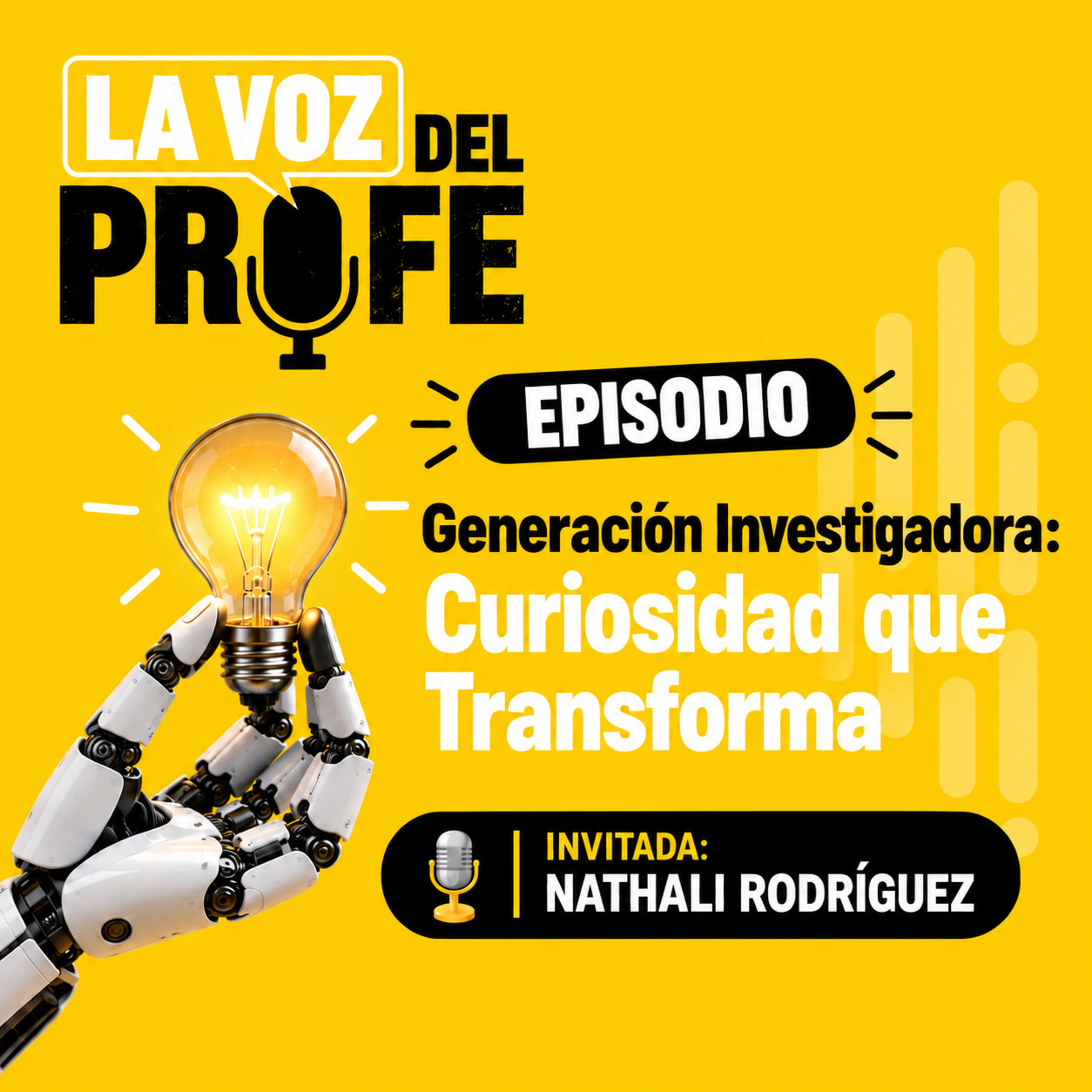 La Voz del Profe | Generación investigadora: Curiosidad que transforma episode artwork