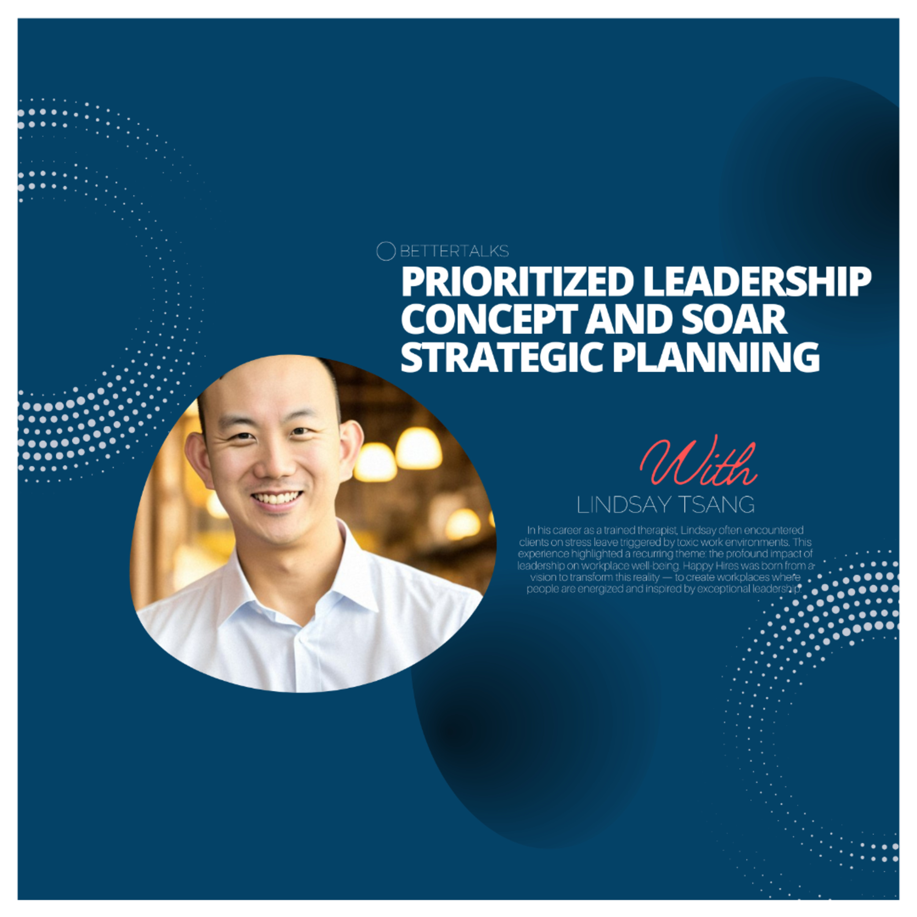 BetterTalks with Lindsay Tsang on Prioritized Leadership Concept and SOAR Strategic Planning episode artwork