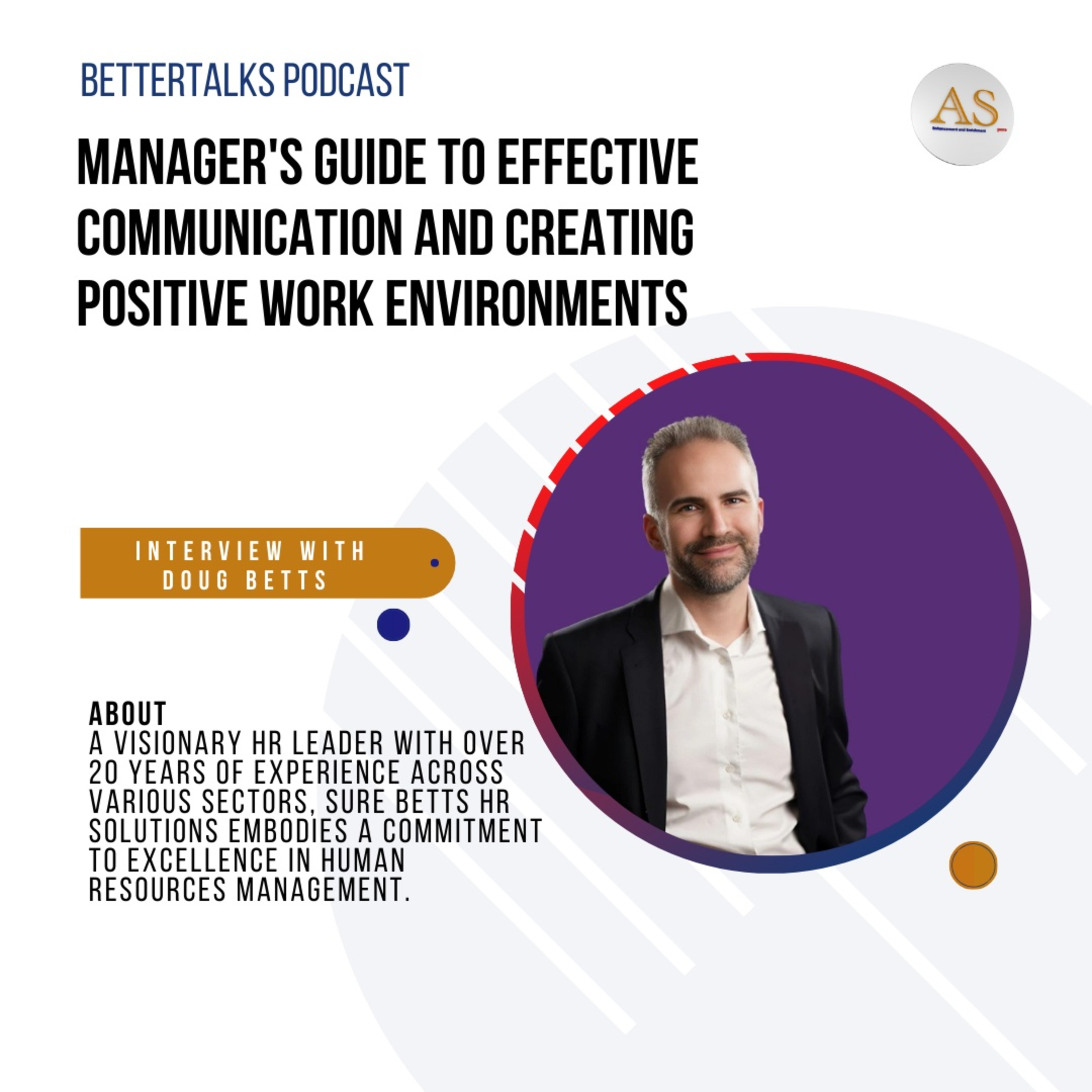 BetterTalks with Doug Betts on Manager's Guide to Effective Communication and Creating Positive Workplace episode artwork
